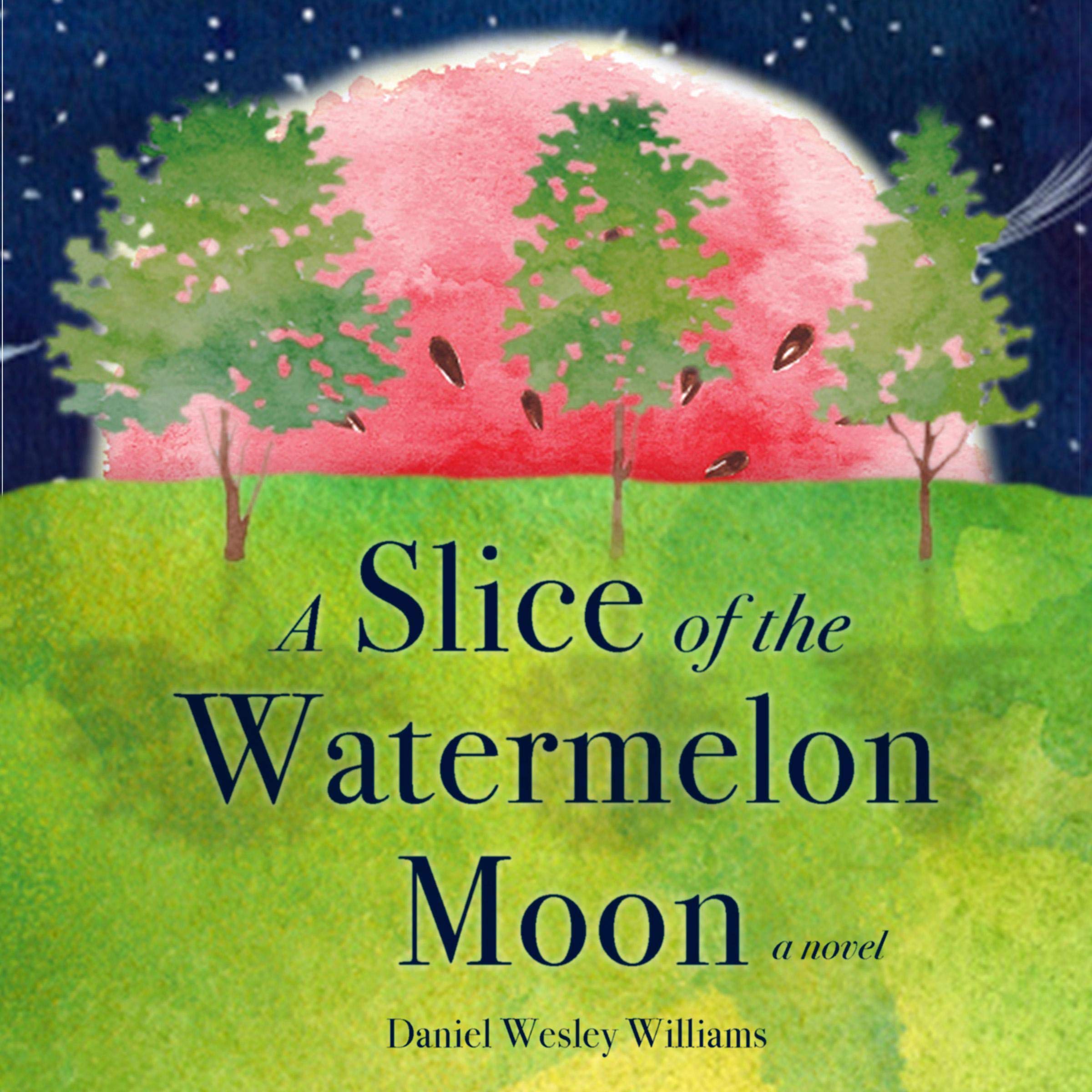 A Slice of the Watermelon Moon