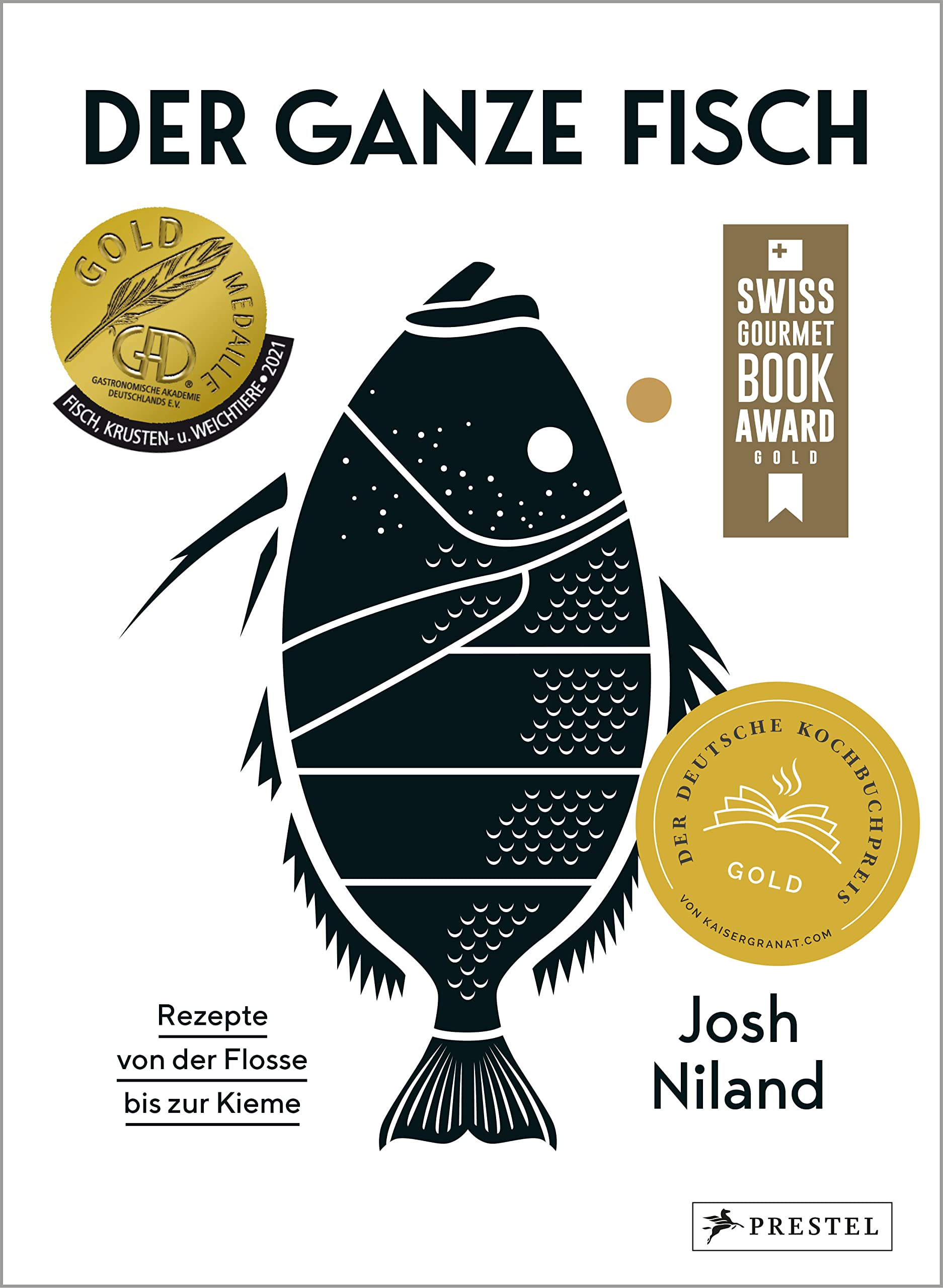 Der ganze Fisch: Rezepte von der Flosse bis zur Kieme: Kochbuch für ganzheitliche Fischküche: 60 Rezepte mit Anleitungen zum Entschuppen, Ausnehmen, Filetieren, Räuchern, Pökeln, Trockenreifen uvm.