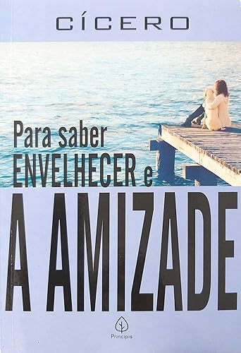 Para saber envelhecer e A amizade