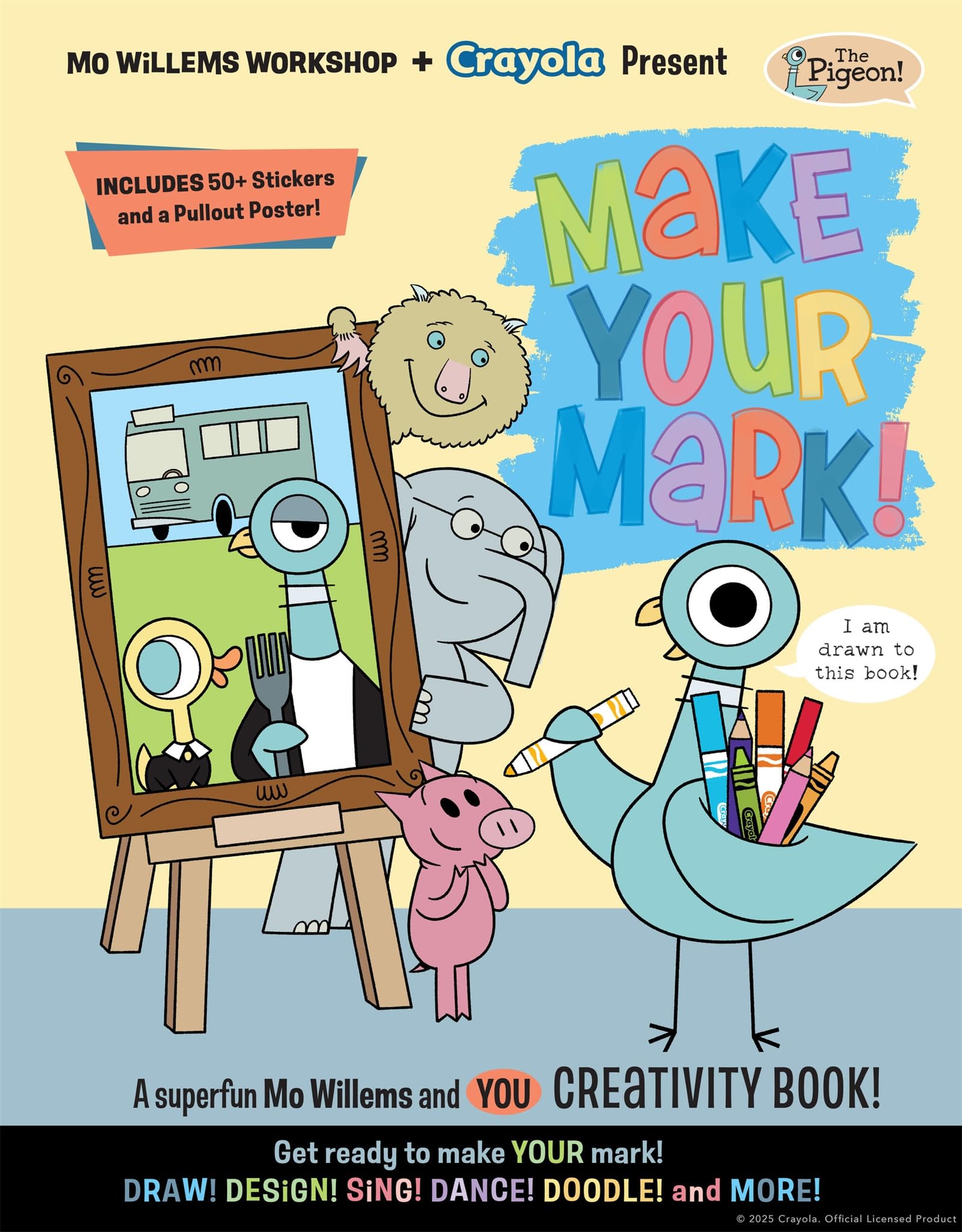 Mo Willems Workshop and Crayola Present: Make Your Mark!: A superfun Mo Willems and YOU creativity book!