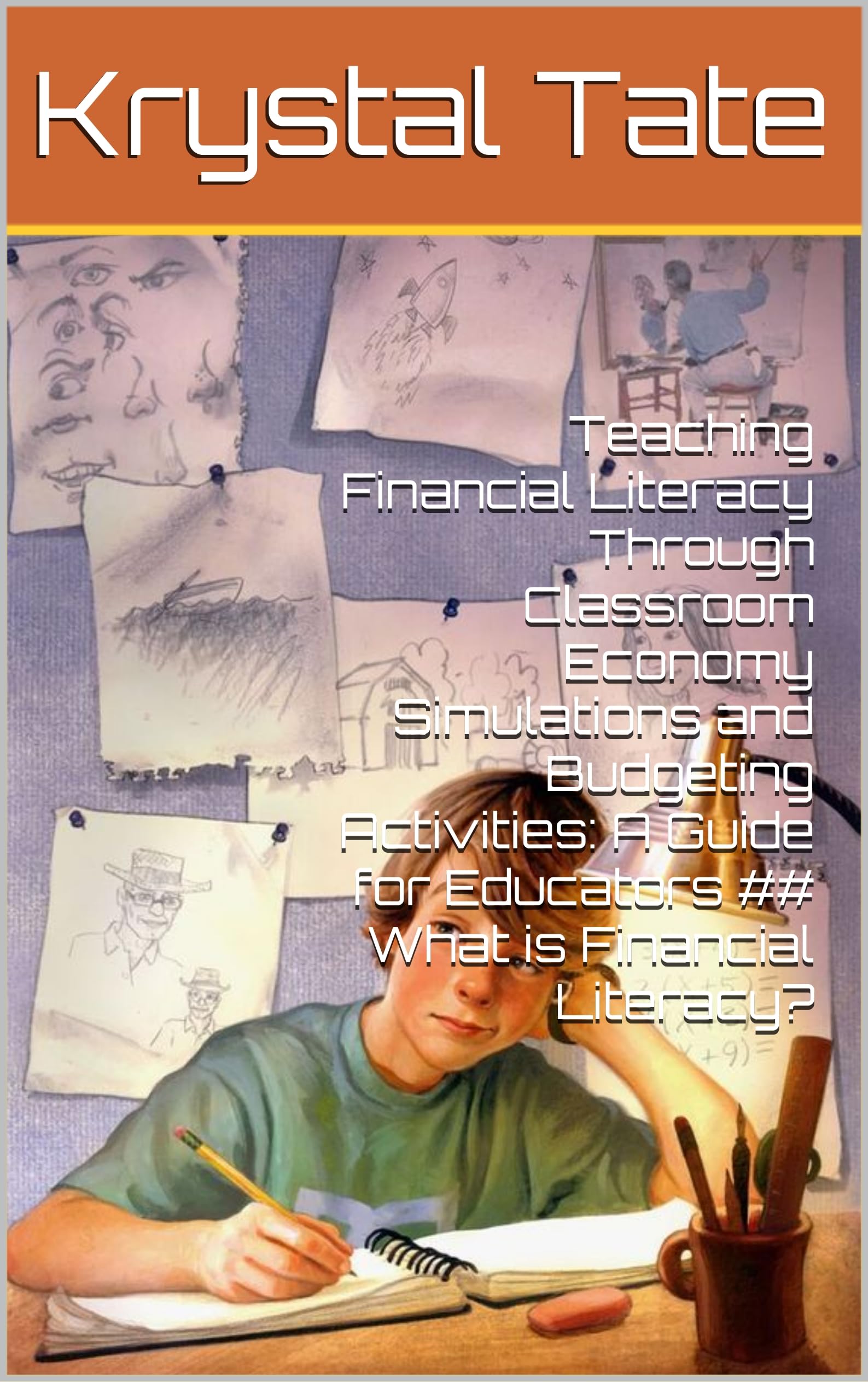 Teaching Financial Literacy Through Classroom Economy Simulations and Budgeting Activities: A Guide for Educators ## What is Financial Literacy?