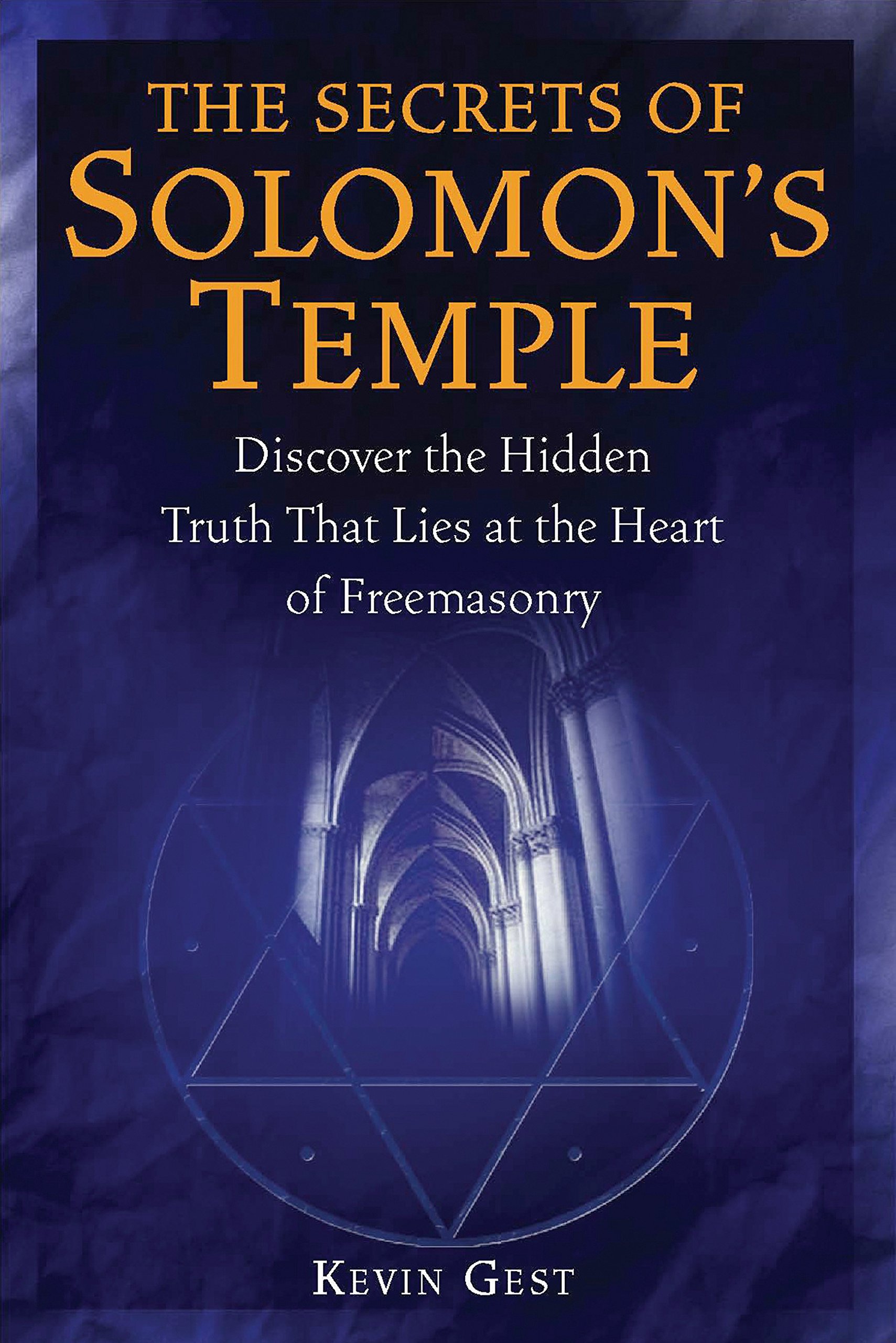 Buy The Secrets of Solomon's Temple: Discover the Hidden Truth that Lies at the Heart of Freemasonry — BookShops.in