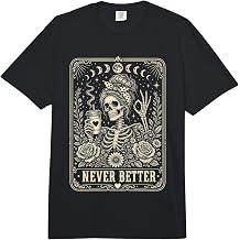 Never Better Skeleton Drinking Coffee Messy Bun Tarot Card Comfort Colors Adult Heavyweight T-Shirt