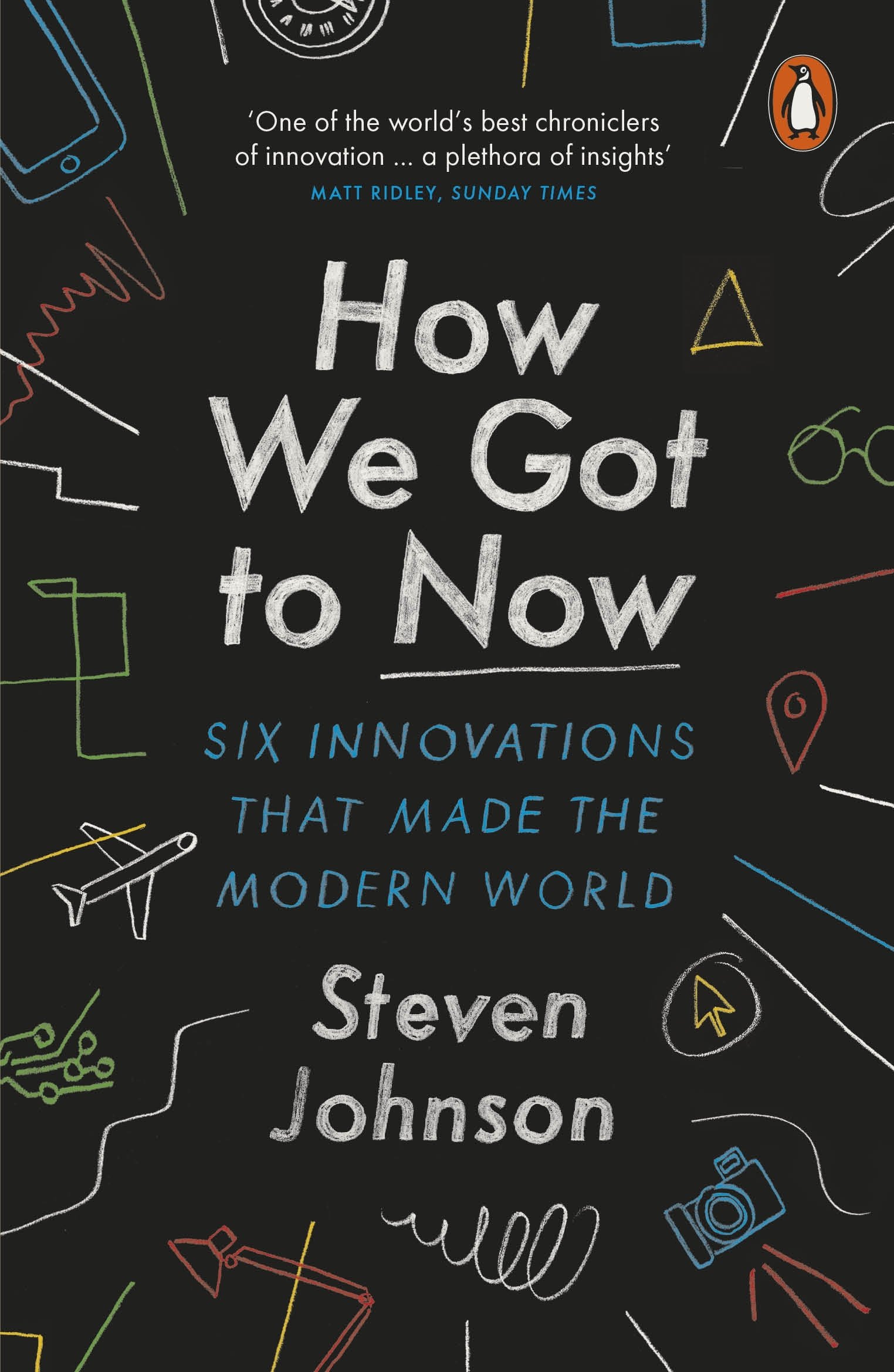How We Got to Now: Six Innovations that Made the Modern World - Johnson, Steven