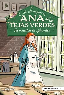 Ana de las tejas verdes 3 - La maestra de Avonlea (Inolvidables, Band 3)