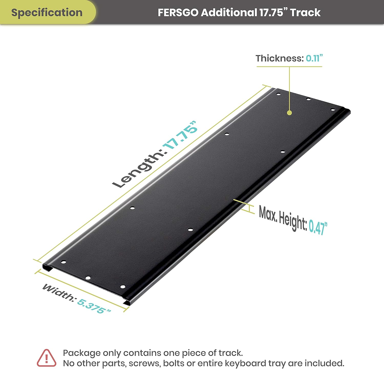 Additional 17.75" Track Option for Installing Under Desk Keyboard Tray with Smaller Desks - an Alternative Shorter Track Option for 21” and 23” Track of Undermount Keyboard Arm
