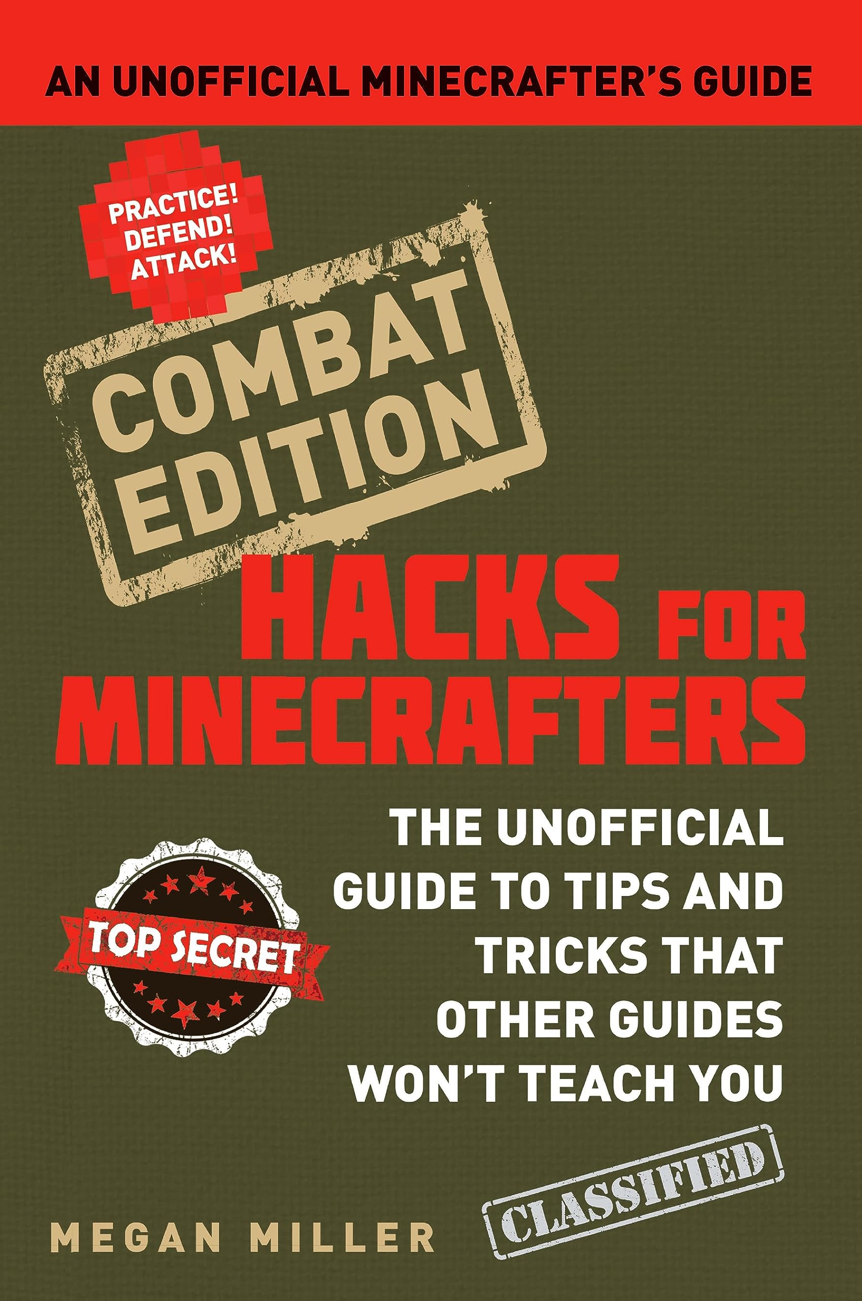 Hacks for Minecrafters: Combat Edition : The Unofficial Guide