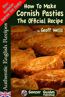 How To Make Cornish Pasties The Official Recipe (Authentic English Recipes Book 8) (English Edition)