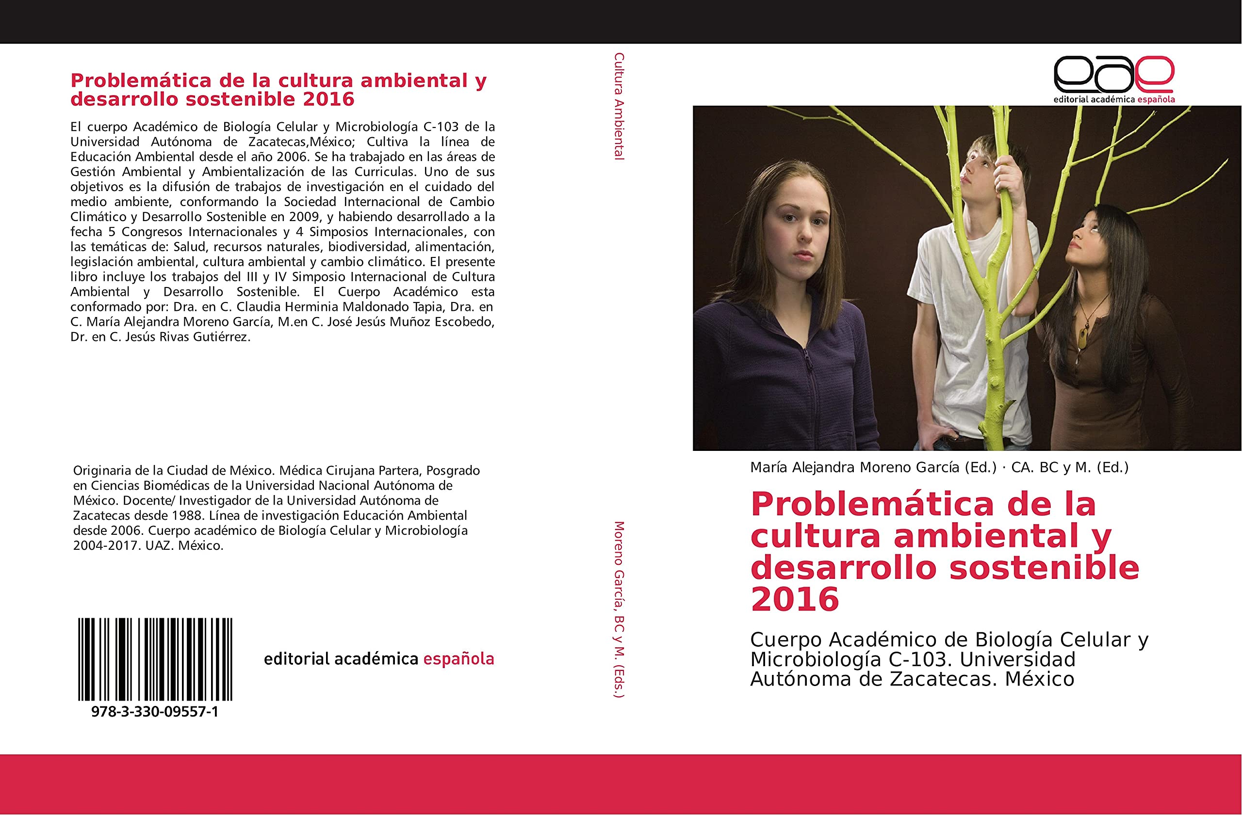 Problemática de la cultura ambiental y desarrollo sostenible 2016: Cuerpo Académico de Biología Celular y Microbiología C-103. Universidad Autónoma de Zacatecas. México
