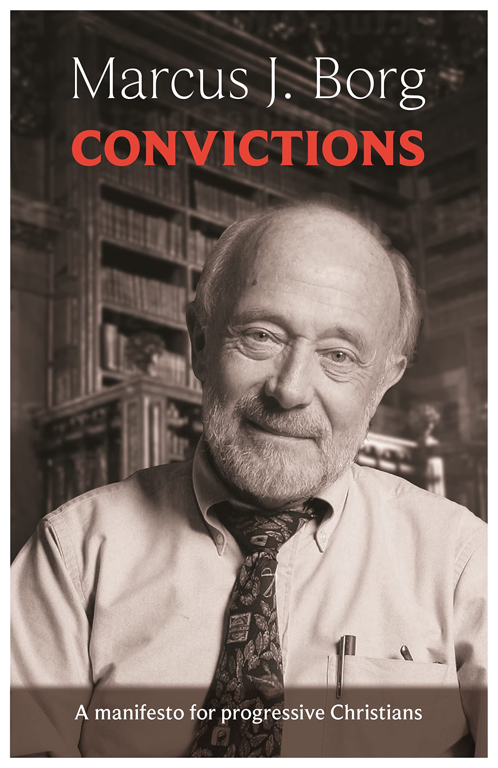 Convictions: A manifesto for progressive Christians
