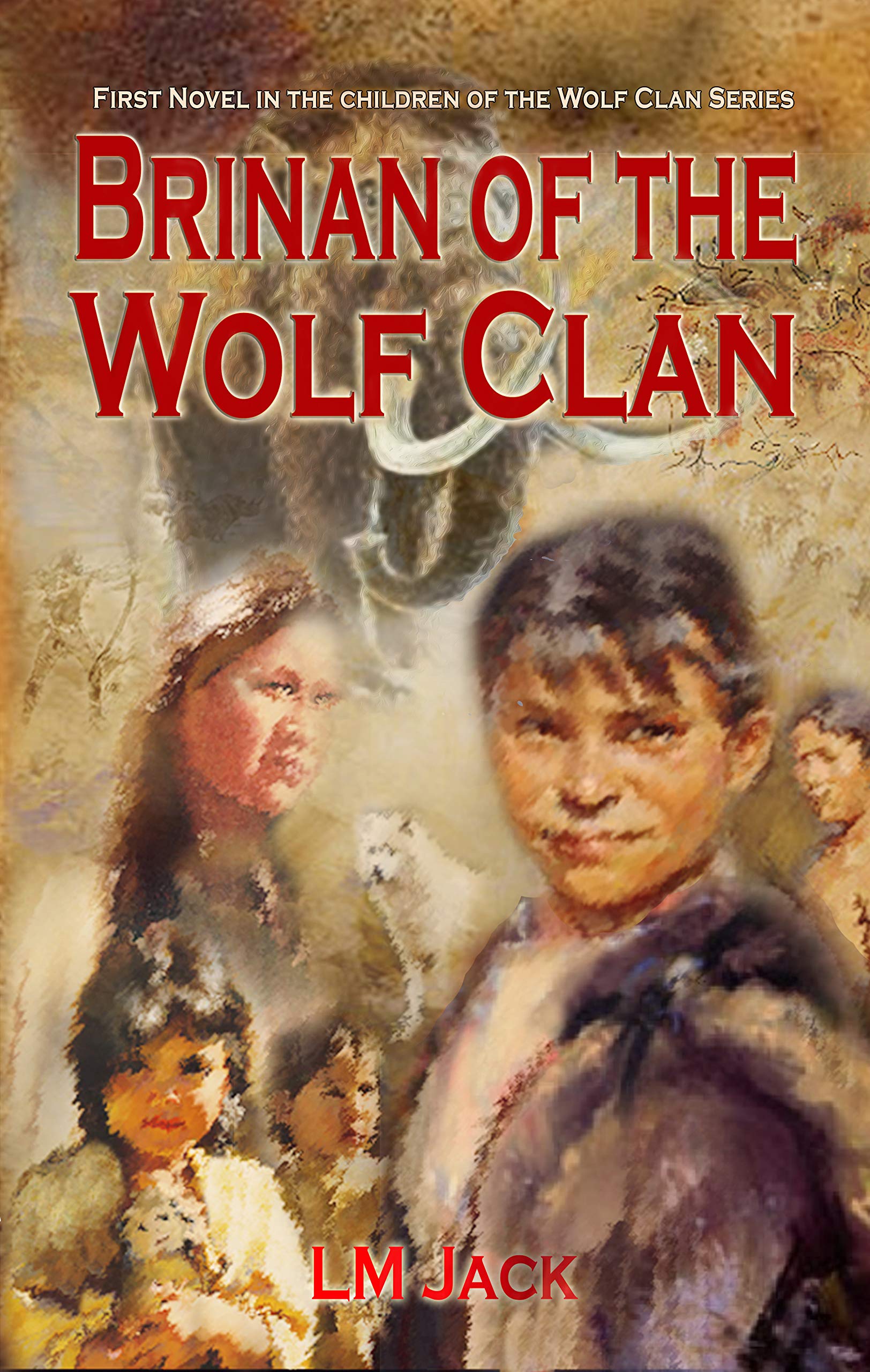Brinan of the Wolf Clan: An Ice Age Adventure (Children of the Wolf Clan Book 1)