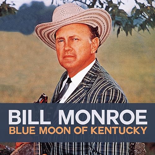 Blue Moon of Kentucky von Bill Monroe bei Amazon Music Amazon.de