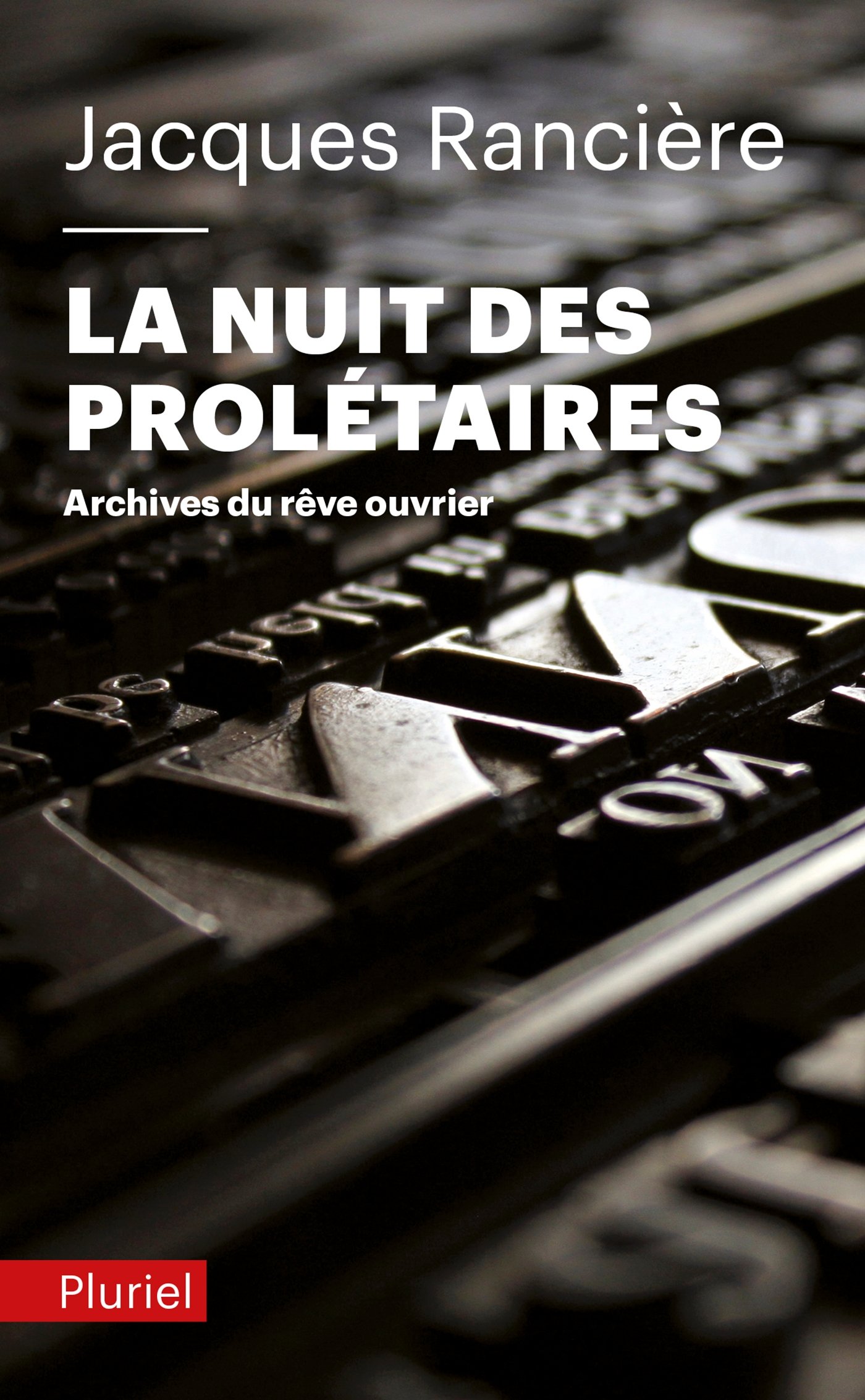 La nuit des prolétaires: Archives du rêve ouvrier (Pluriel) (French Edition)