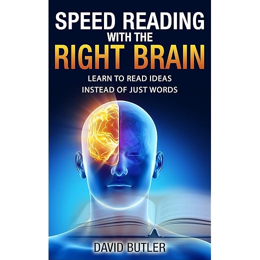 Speed Reading with the Right Brain: Learn to Read Ideas Instead of Just Words