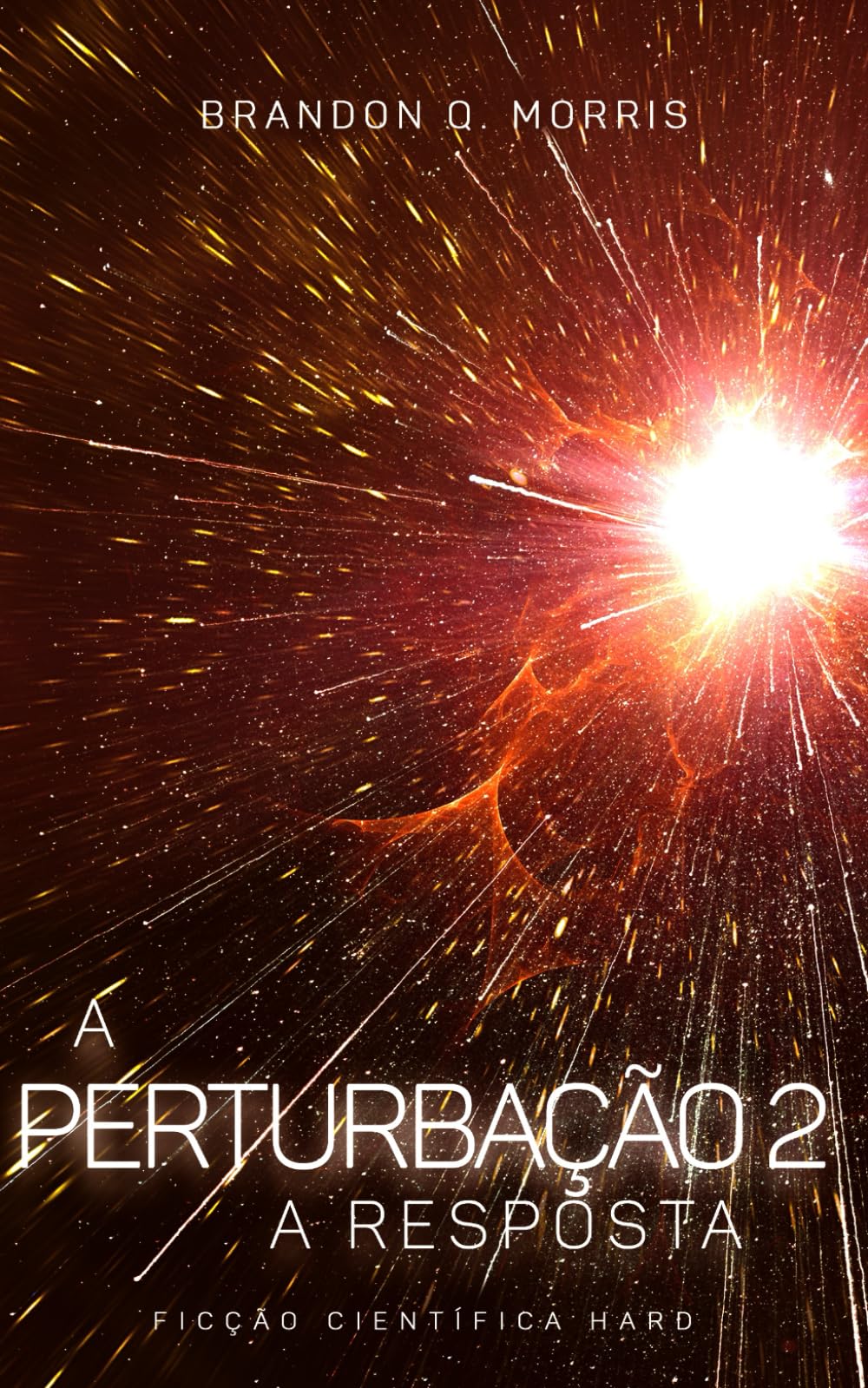 A Perturbação 2: A Resposta: Ficção Científica Hard