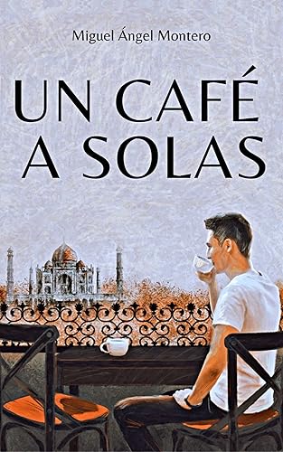 UN CAFÉ A SOLAS (Spanish Edition)