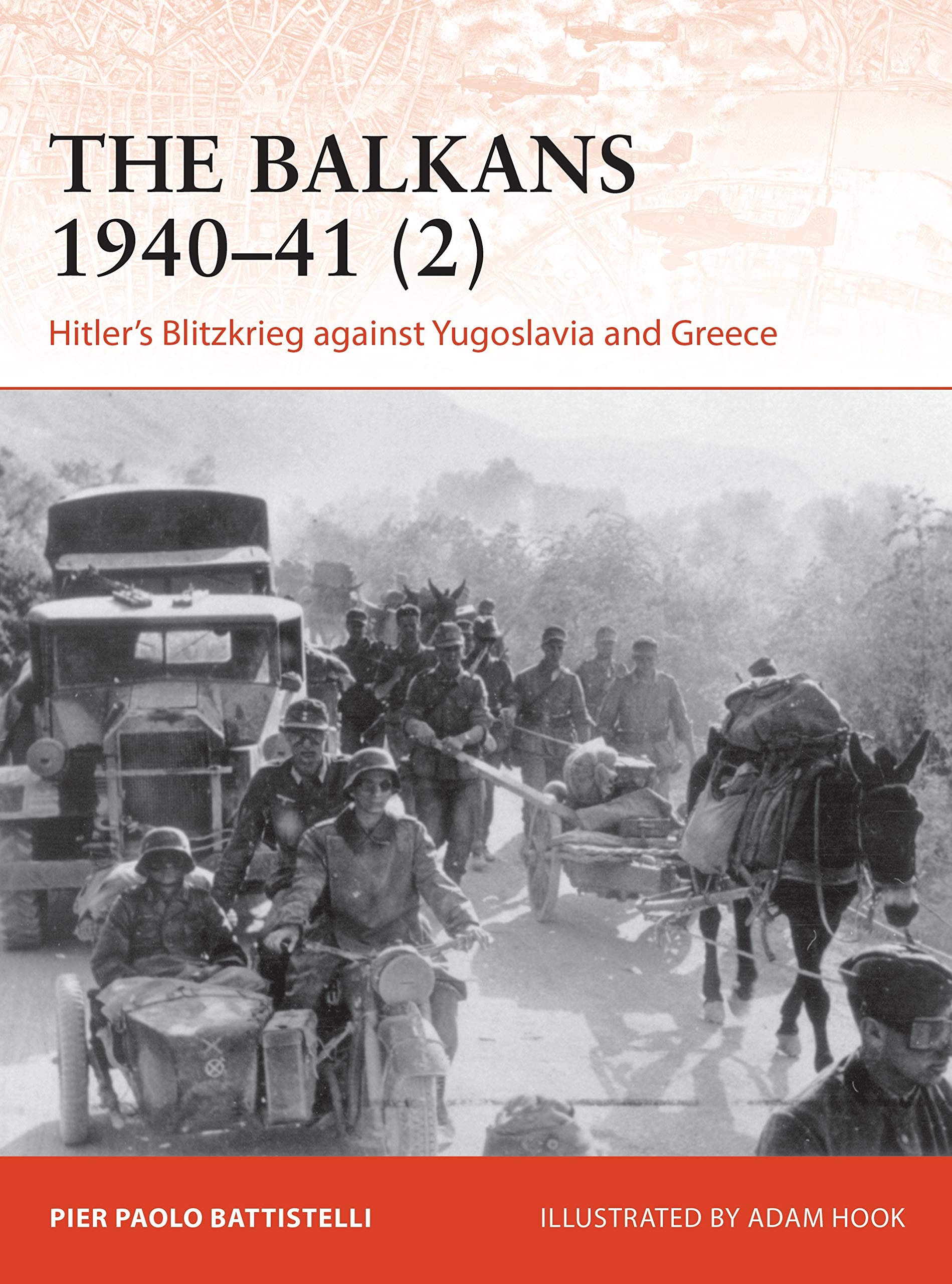 The Balkans 1940–41 (2) by Pier Paolo Battistelli (Paperback Book)