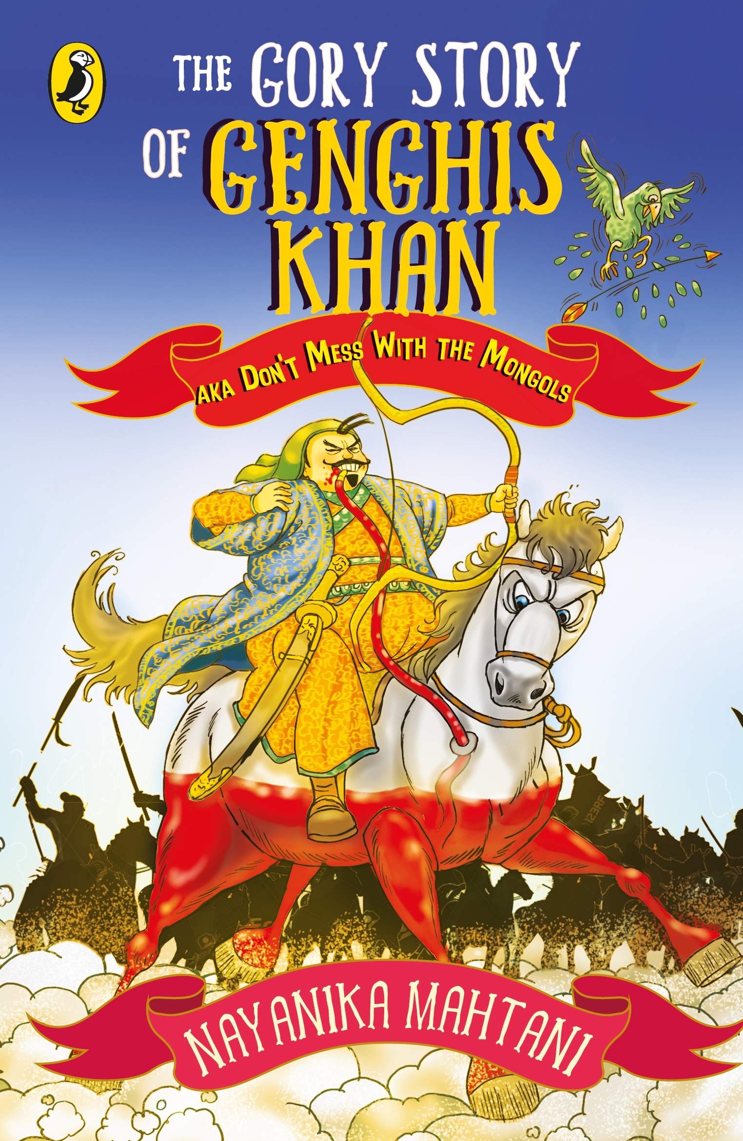 The Gory Story of Chengis Khan: Aka Don’t Mess With The Mongols