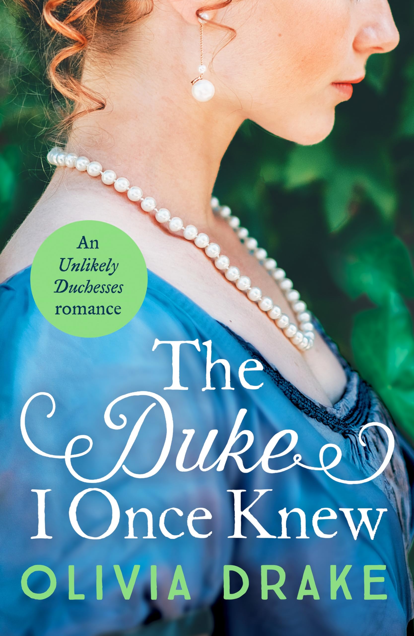 The Duke I Once Knew: An enchanting second-chance Regency romance: 1 (Unlikely Duchesses, 1)