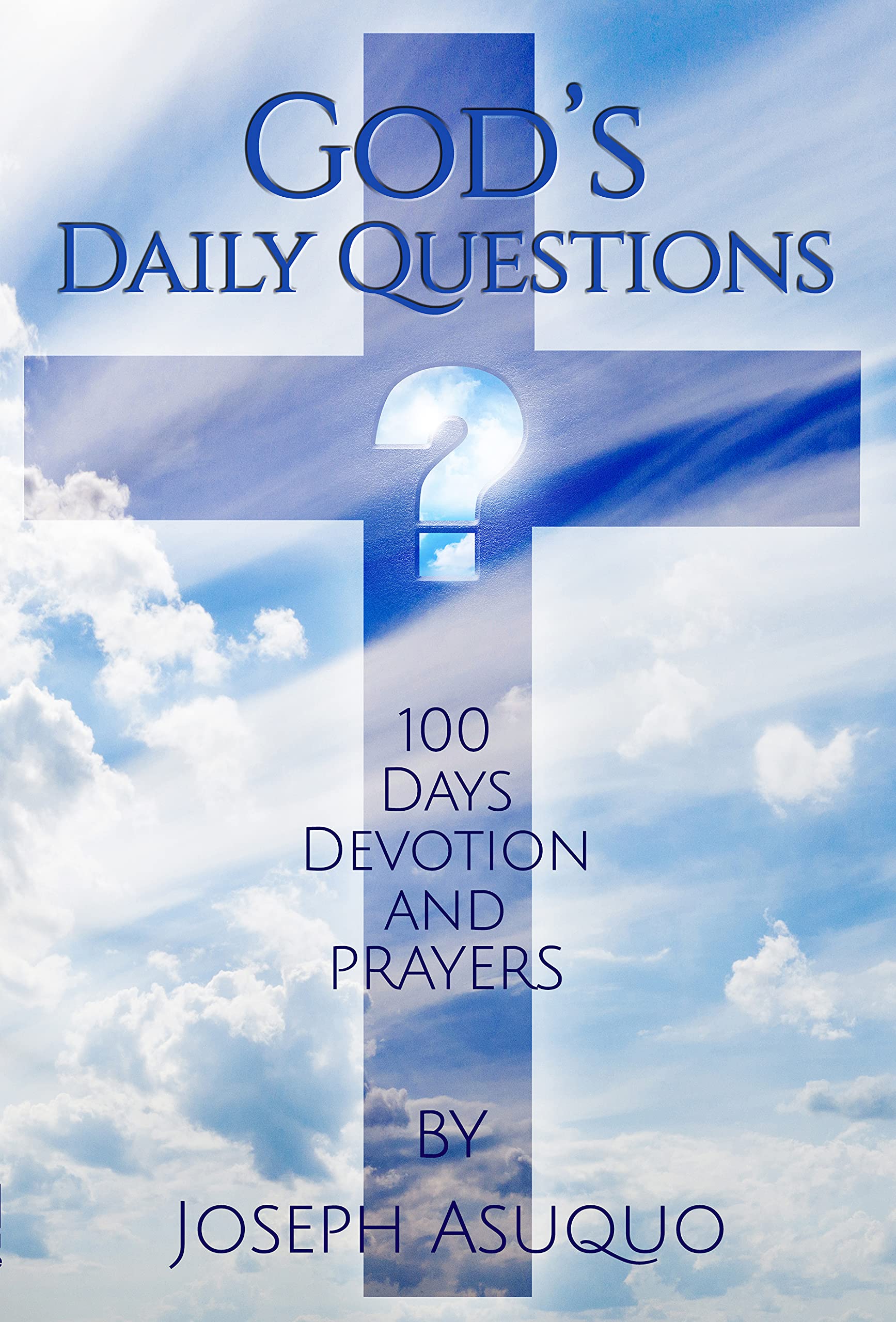 God's Daily Questions: 100 Days Devotion and Prayers