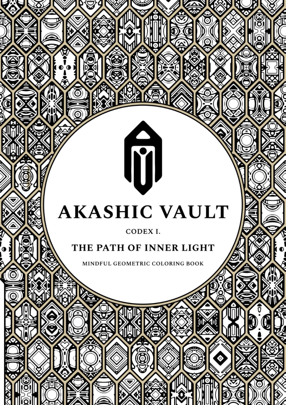 Akashic Vault Codex 1: Path of Inner Light – A Mindful Geometric Coloring Book
