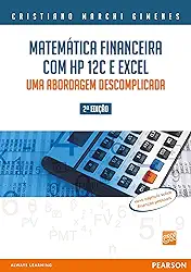 Matemática financeira com HP 12C e excel: uma abordagem descomplicada