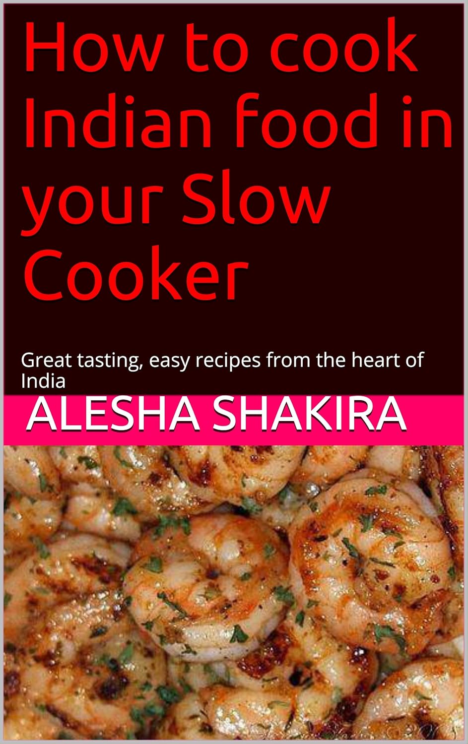 How to cook Indian food in your Slow Cooker Great tasting