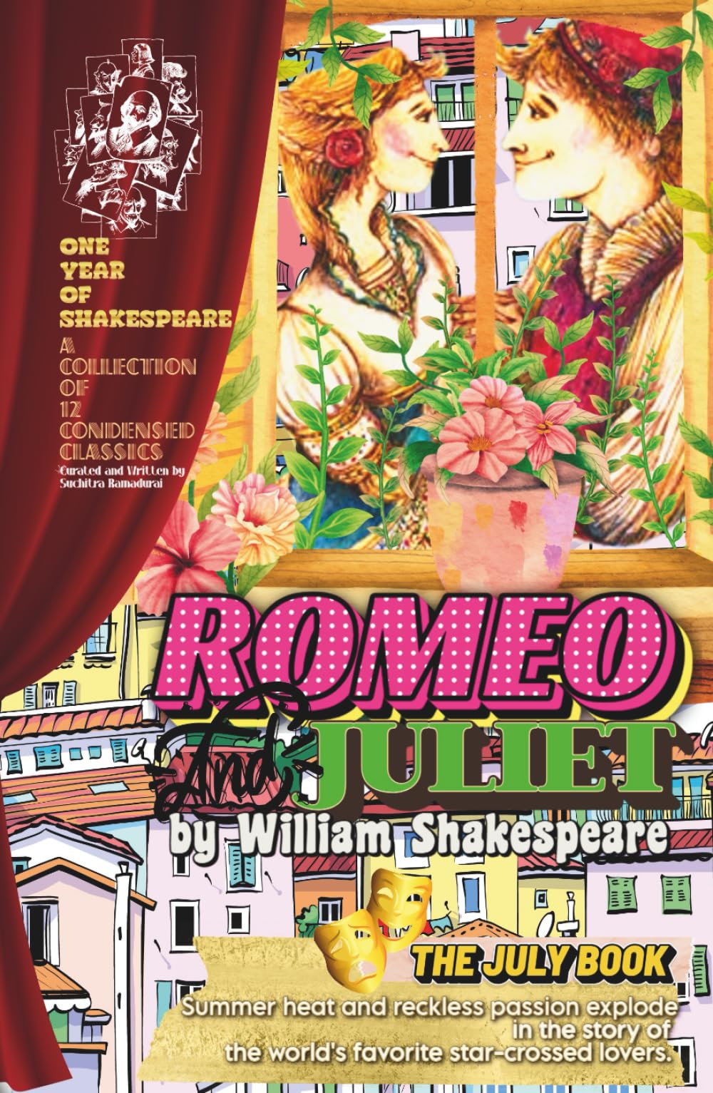 ROMEO AND JULIET by William Shakespeare; Condensed and Written by Suchitra Ramadurai; Hardcover edition: 'One Year of Shakespeare' - The July Book