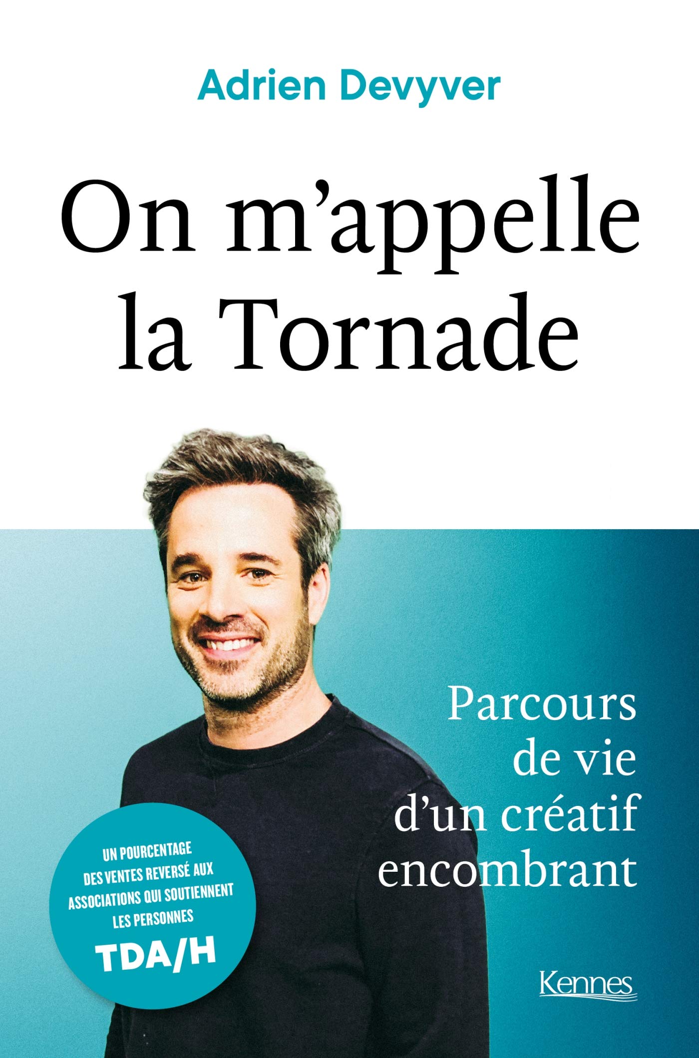 On m'appelle la Tornade: Parcours de vie d'un créatif encombrant