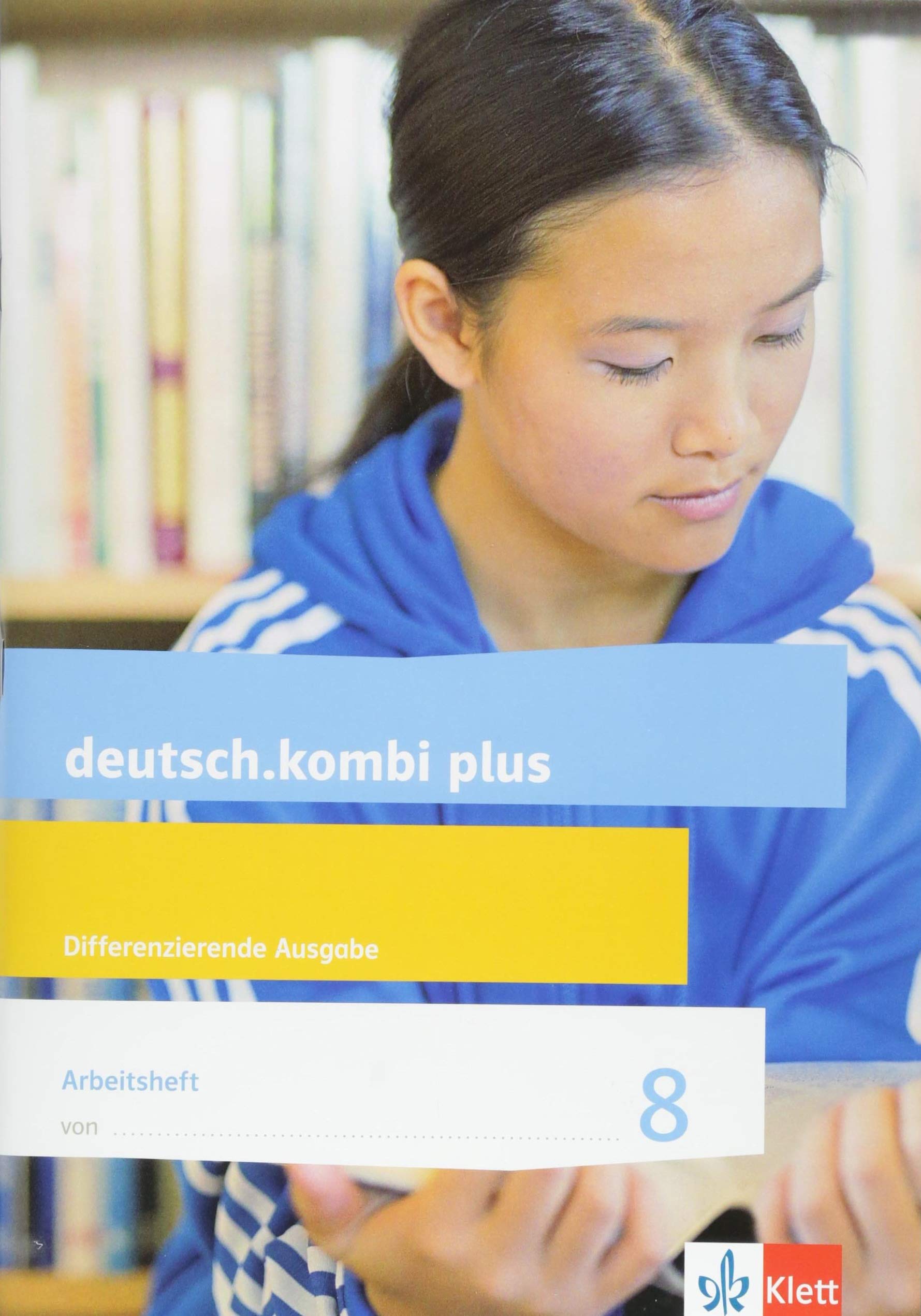 deutsch.kombi plus 8. Differenzierende Allgemeine Ausgabe: Arbeitsheft mit Lösungsteil Klasse 8 (deutsch.kombi plus. Differenzierende Ausgabe ab 2015)