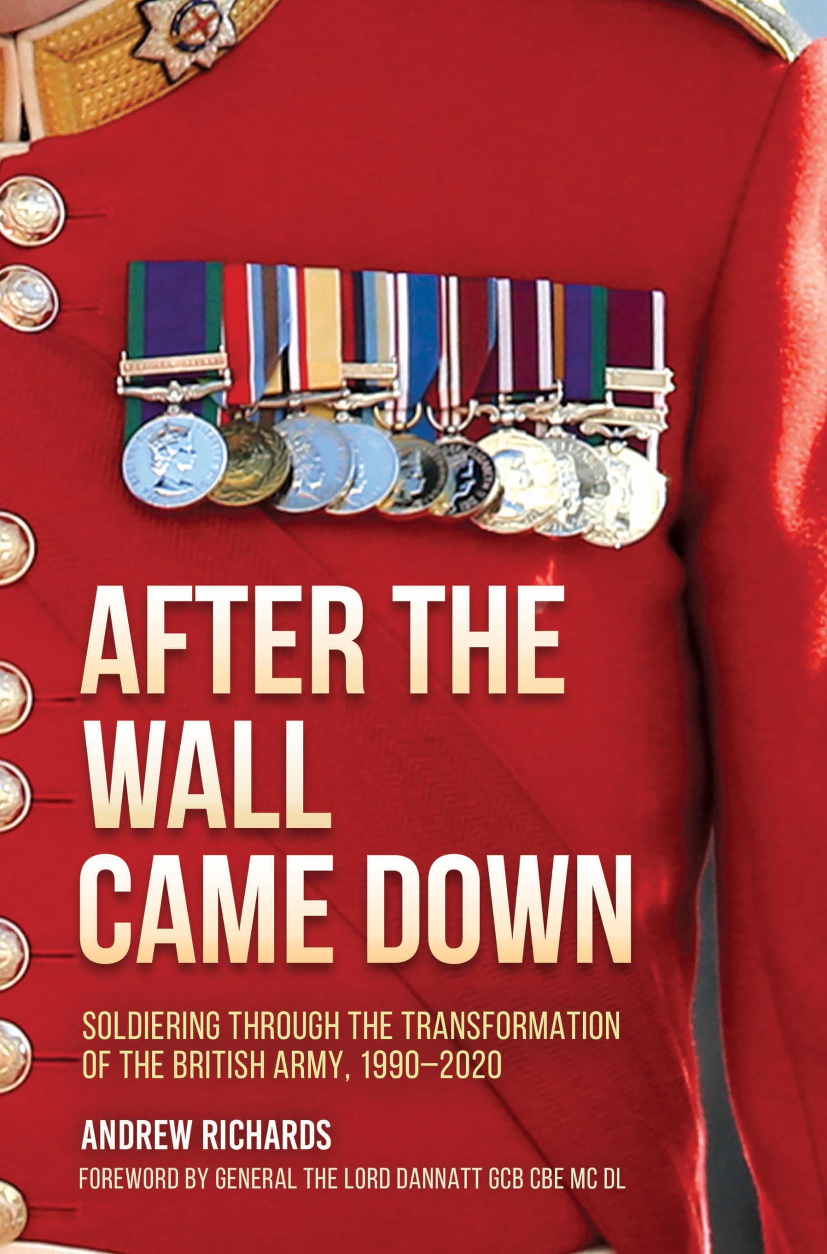 After the Wall Came Down: Soldiering through the Transformation of the British Army, 1990-2020