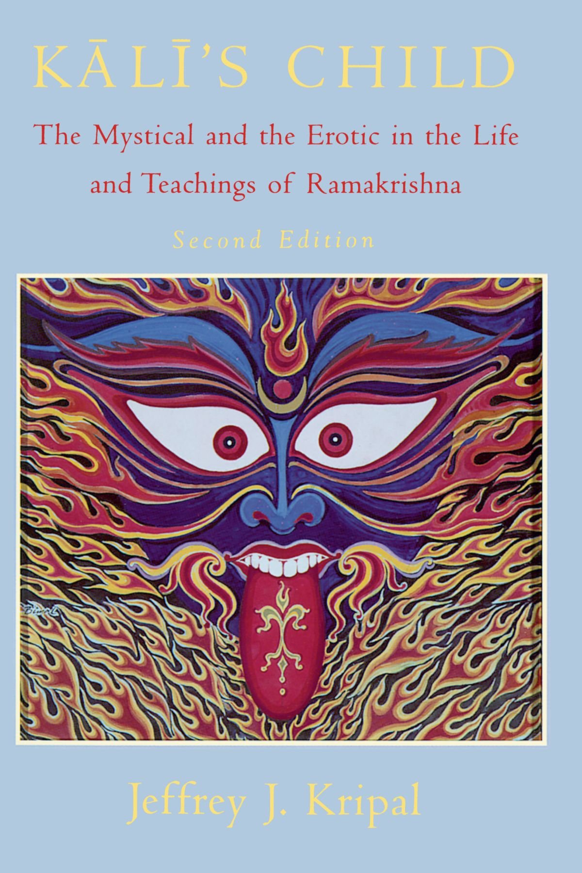 Kali's Child: The Mystical and the Erotic in the Life and Teachings of Ramakrishna