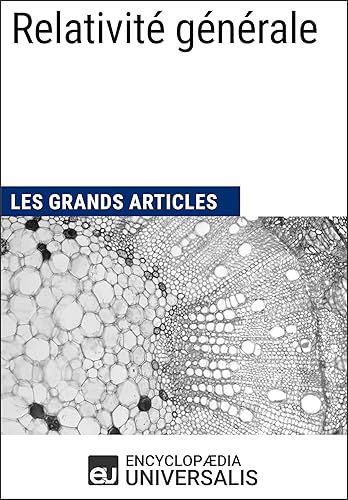 Relativité générale: Les Grands Articles d'Universalis (French Edition)