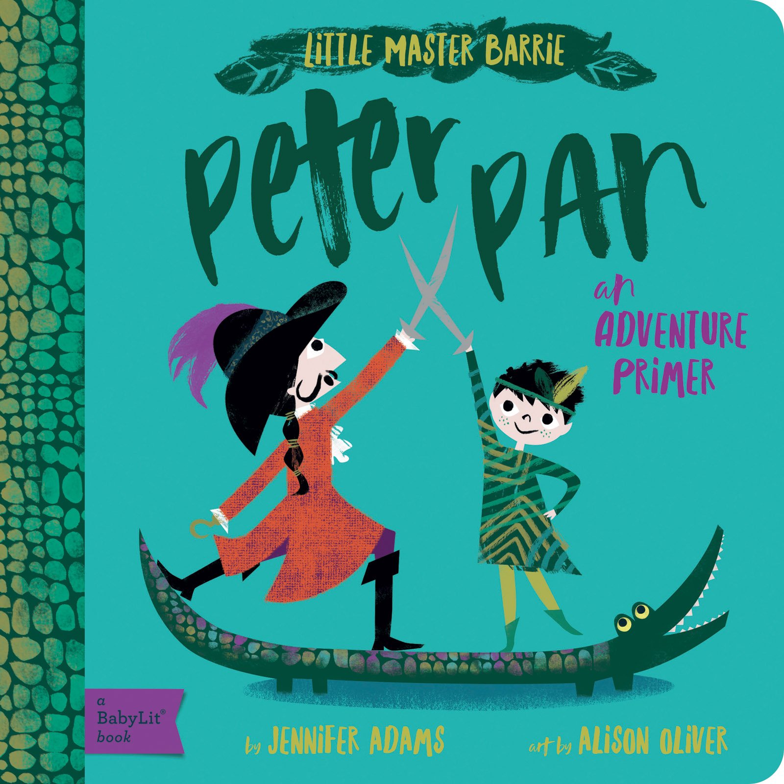 Peter Pan: A BabyLit® Adventure Primer (BabyLit Classics) Board book – Picture Book, July 10, 2018
