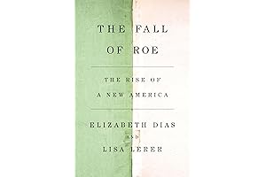 The Fall of Roe: The Rise of a New America