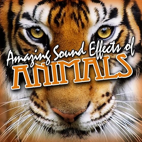 Amazing Sound Effects of Animals by Sound FX on Amazon Music