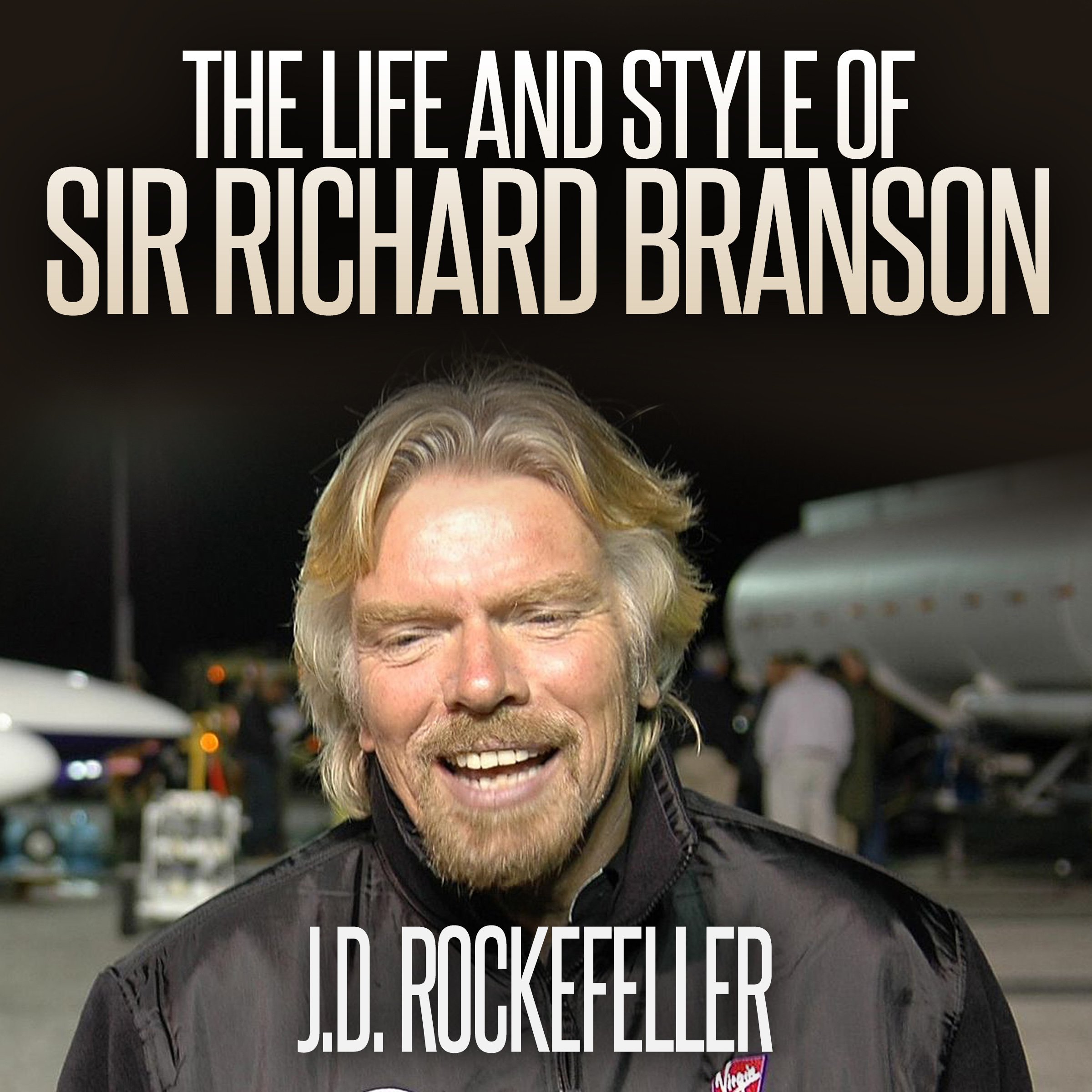 The Life and Style of Sir Richard Branson
