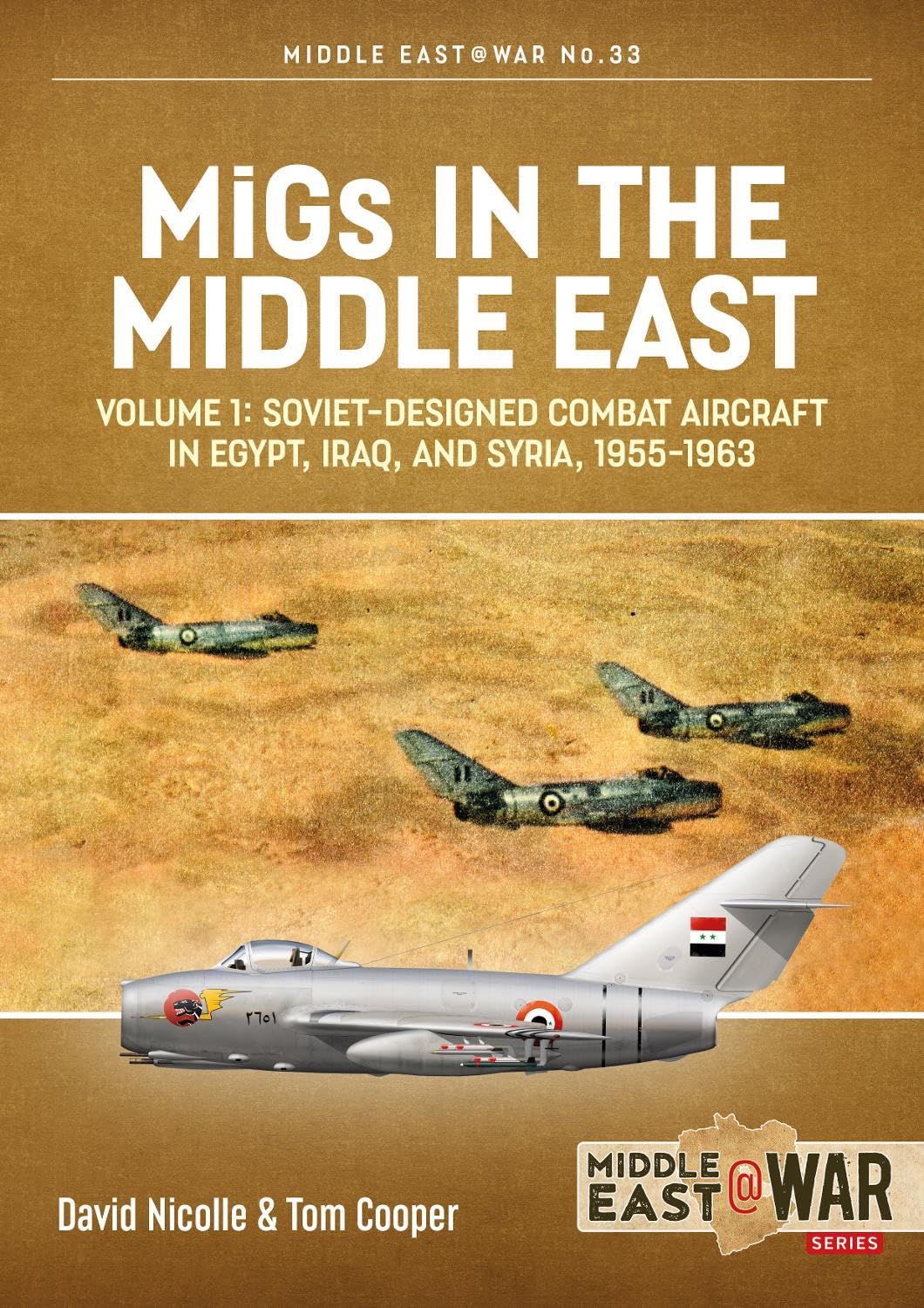 Migs in the Middle East  Volume 1: The First 10  by Davis Nicolle PAPERBACK