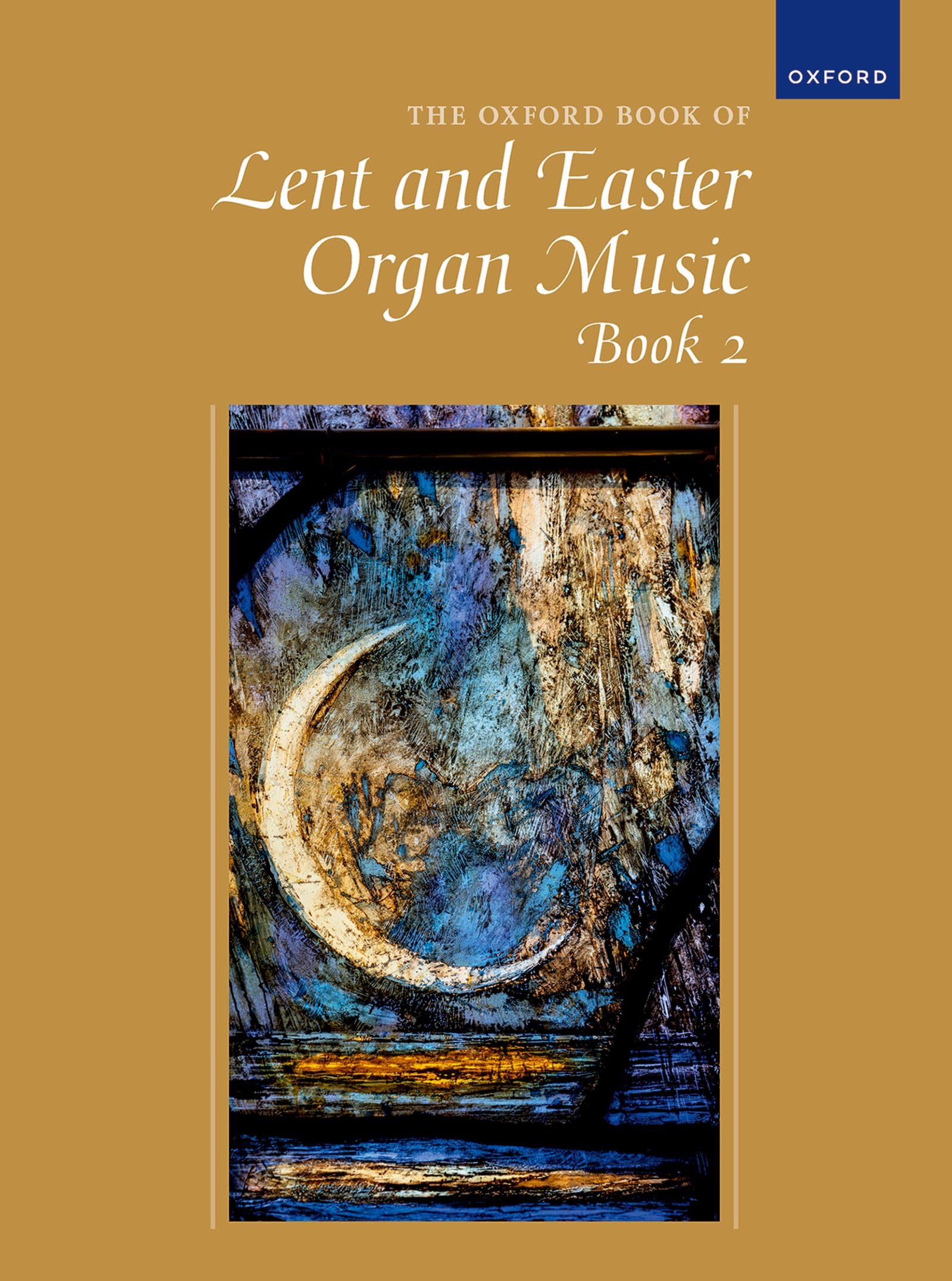 The Oxford Book of Lent and Easter Organ Music Book 2: Solo organ