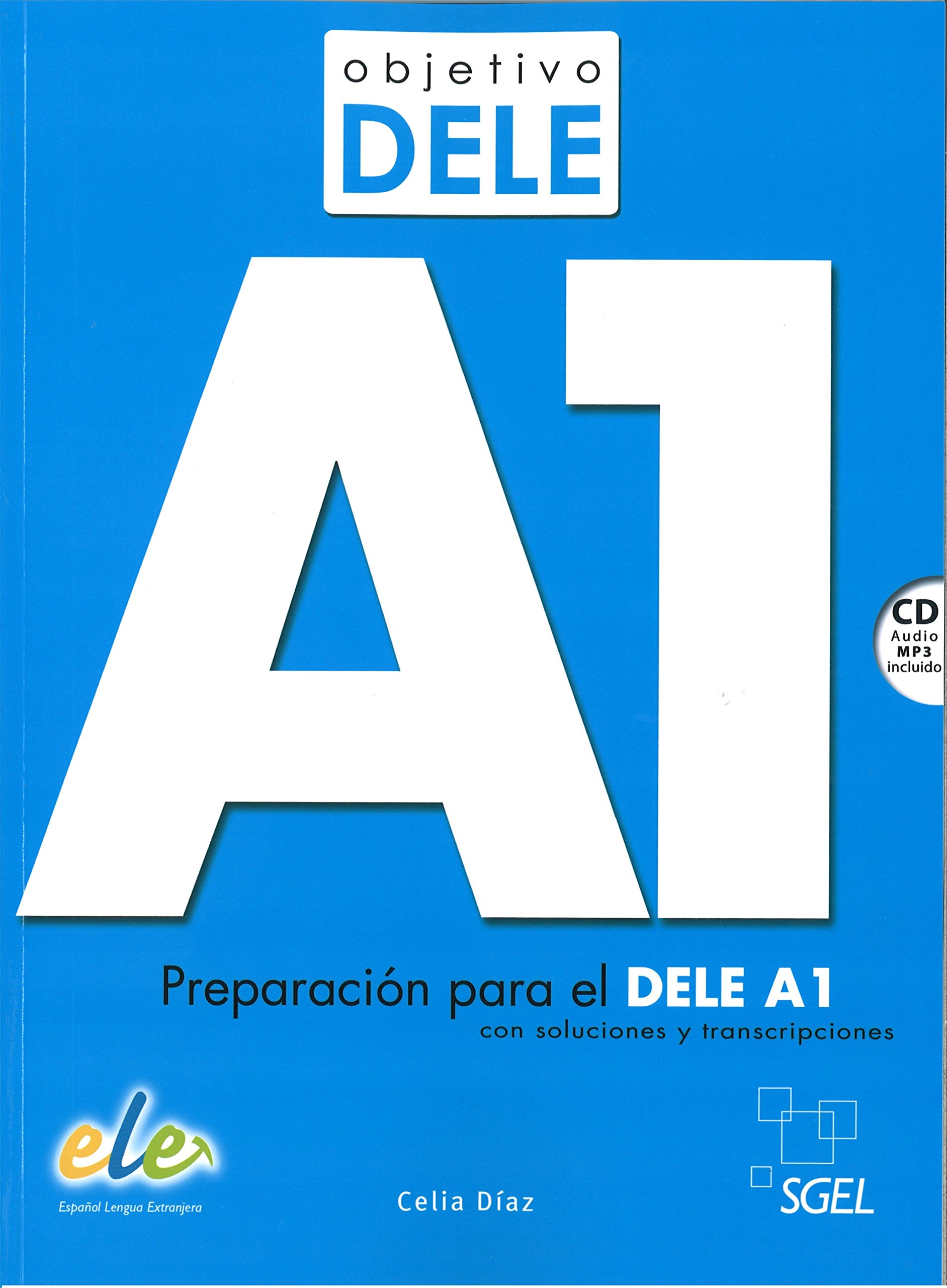 Objetivo Dele A1; Student Book with CD: Preparacion Para el Dele A1