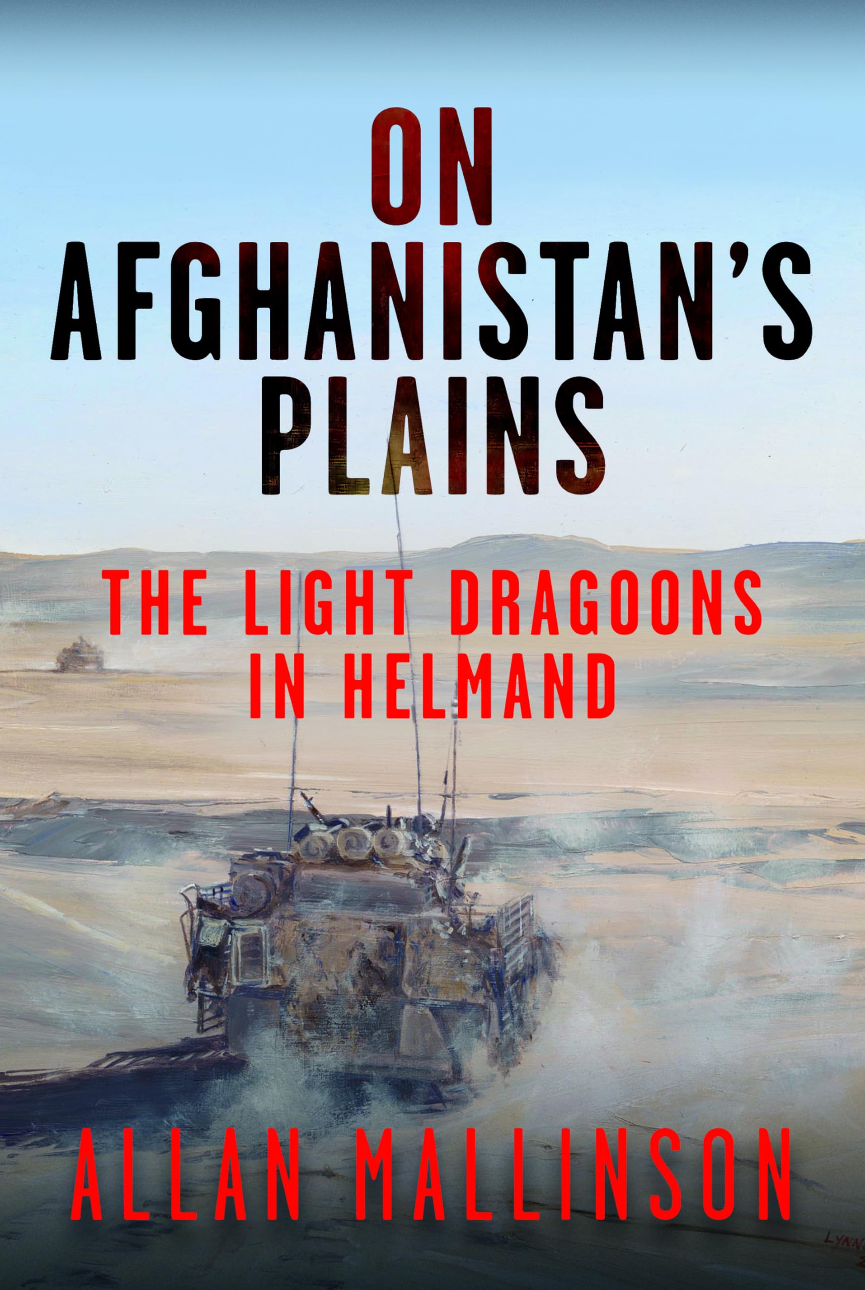 On Afghanistan's Plains : The Light Dragoons in Helmand 20062012