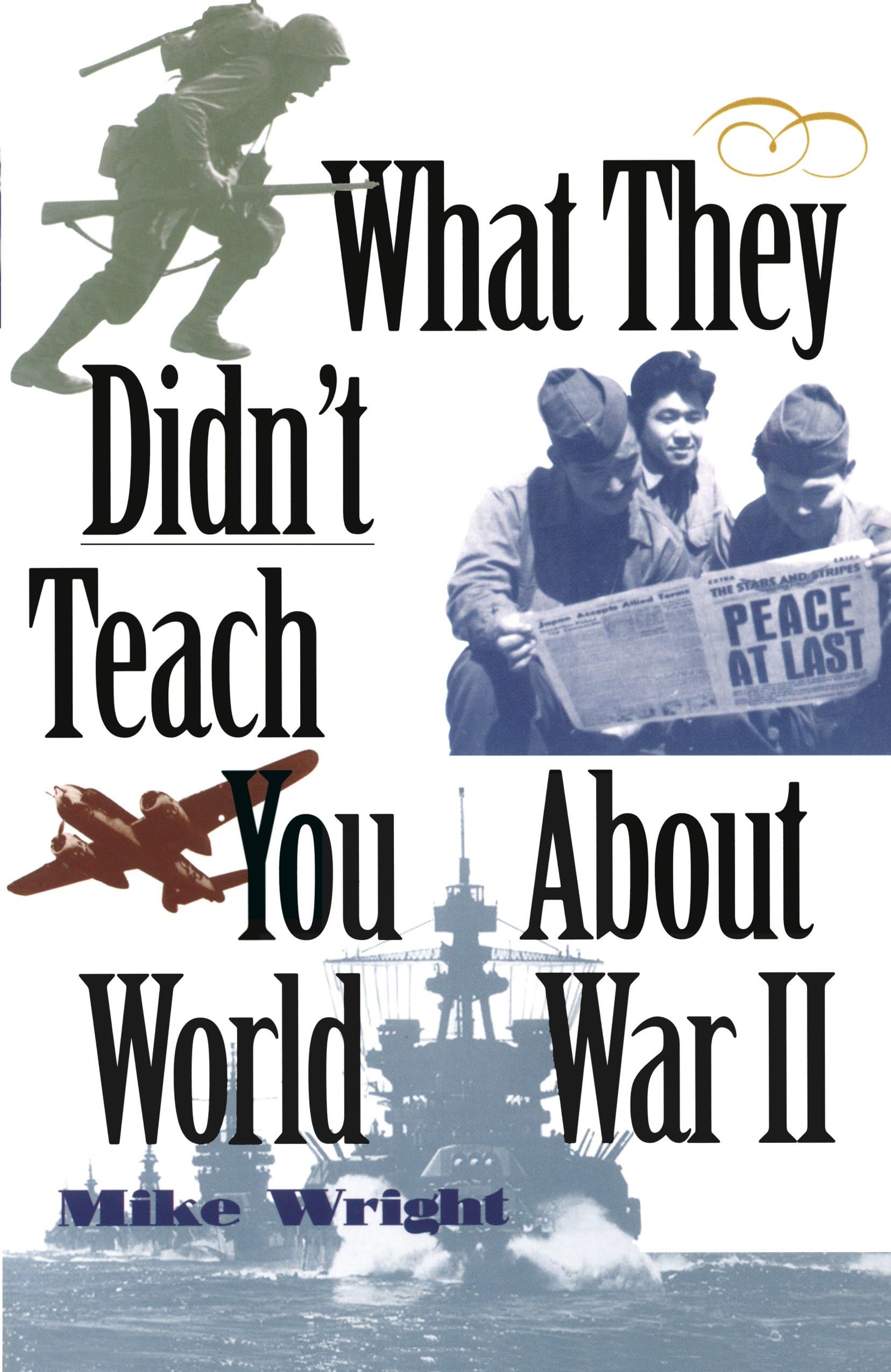 What They Didn't Teach You about World War II-Michael Wright