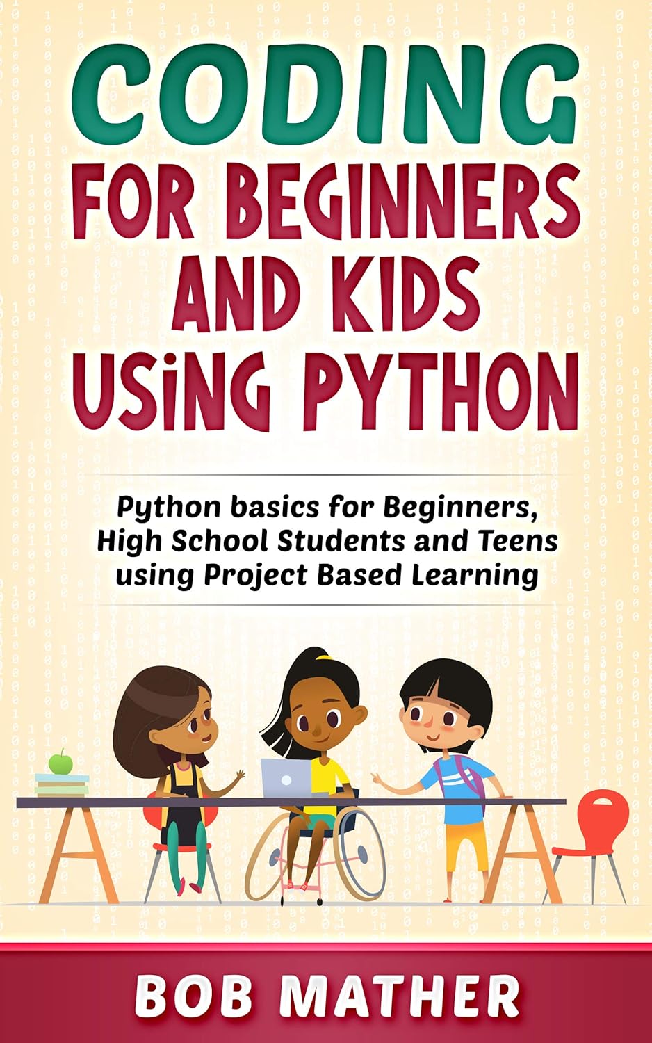 Coding for Beginners and Kids Using Python: Python Basics for Beginners ...