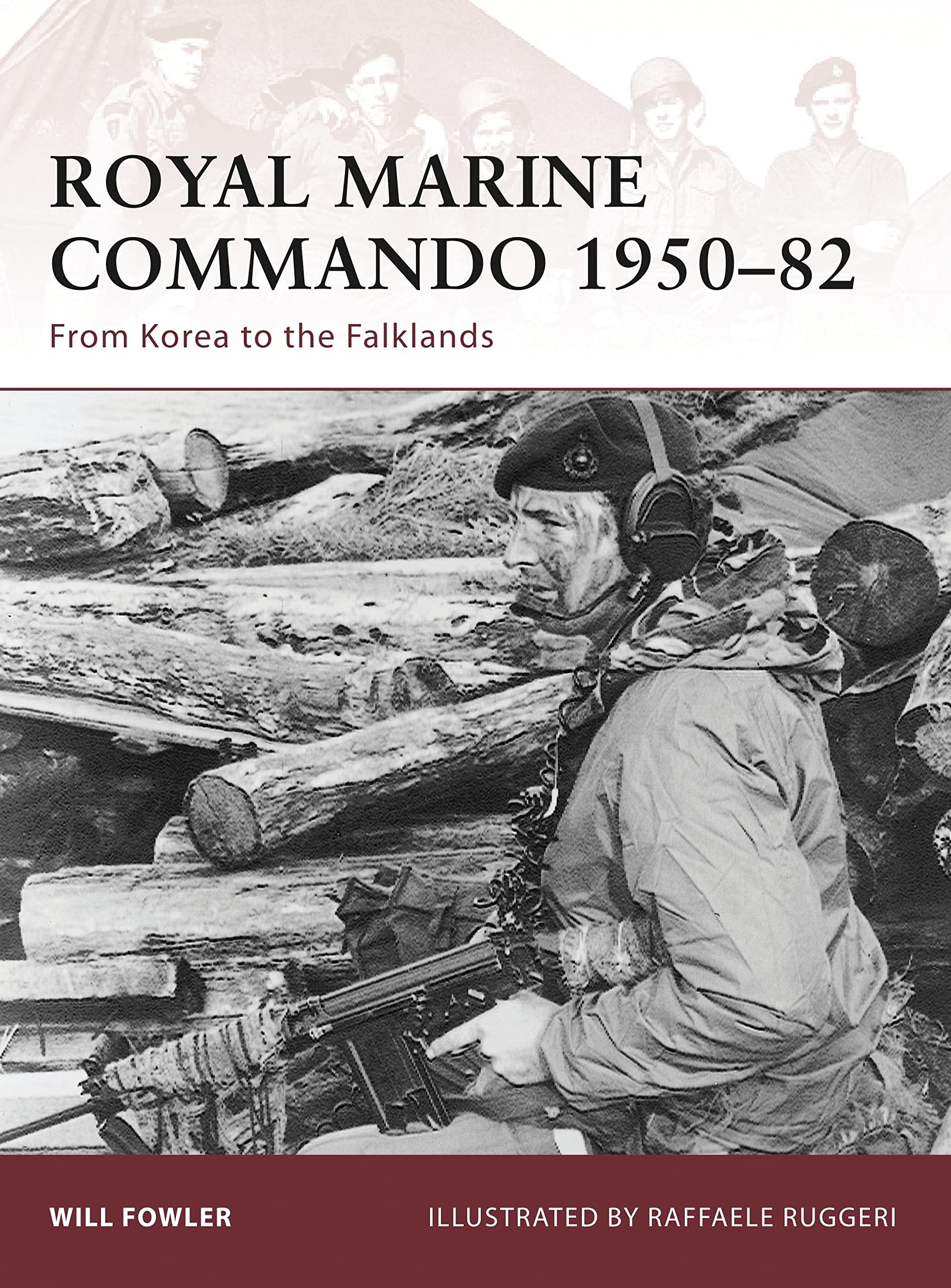 Royal Marine Commando 1950-82: From Korea to the Falklands: No. 137 (Warrior)