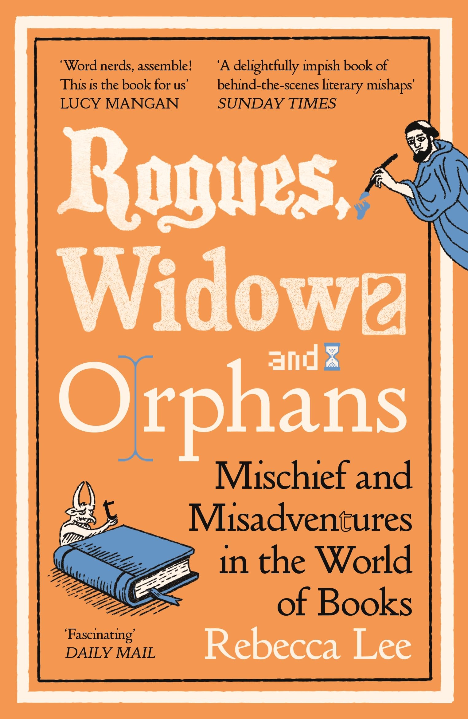 Rogues, Widows and Orphans: Mischief and Misadventures in the World of Books