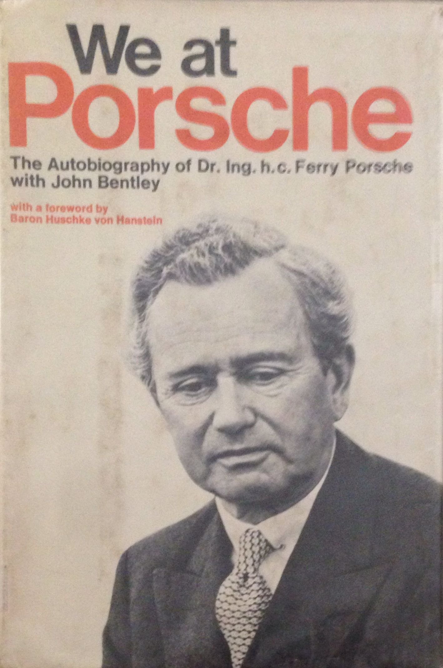 We at Porsche: The autobiography of Dr. Ing. h.c. Ferry Porsche
