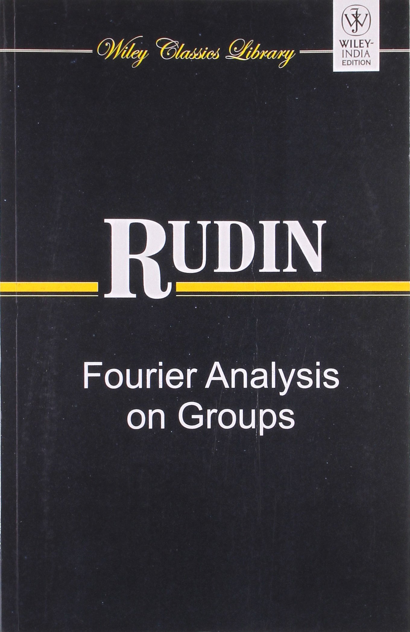 RUDIN FOURIER ANALYSIS ON GROUPS (PB 2011)
