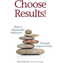 Choose Results! Make a Measurable Difference Through Aligned Action