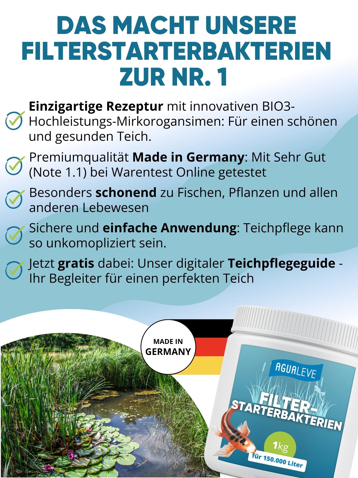AGUALEVE® Filterstarterbakterien 1kg *NEU* | aktiviert den Teichfilter Dank innovativer BIO3-Hochleistungs-Mikroogransimen | Fisch-, Garten- & Schwimmteiche | Made in Germany | 150.000l Teichwasser