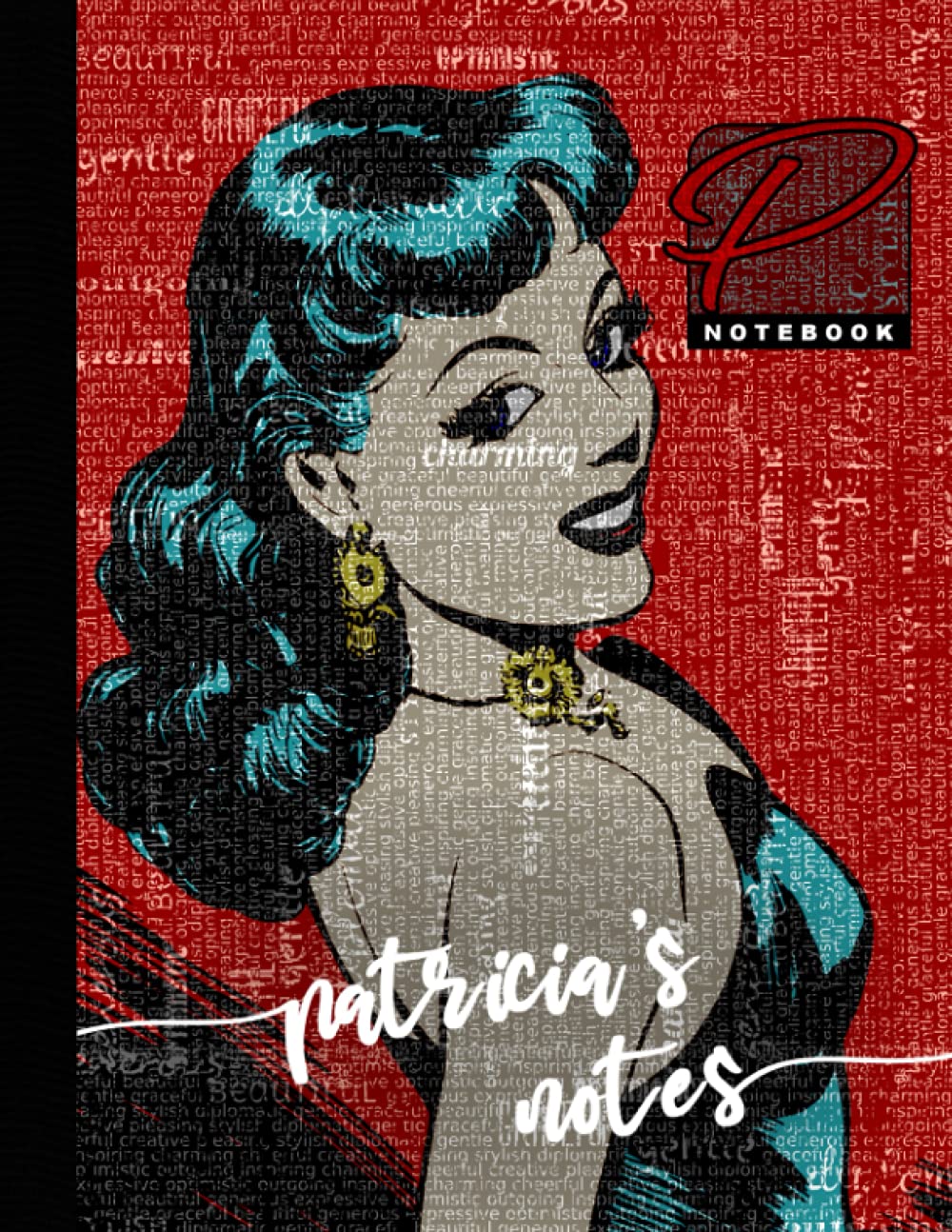 Patricia's Notes Notebook: Personalized Retro Pin-up Comic Style Lined Composition Notebook with Positive Attribute Subliminal Affirmation Word Cloud ... Positive Attribute Word Cloud Design)